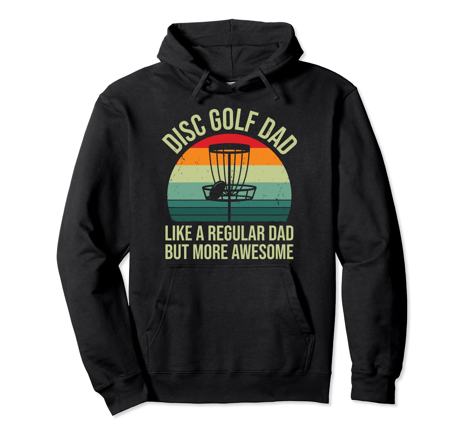 Disc Golf Dad Funny Disc Golfing Frisbee Hoodie - Novelty Apparel Unisex - T-Shirt, Sweatshirt, Hoodie