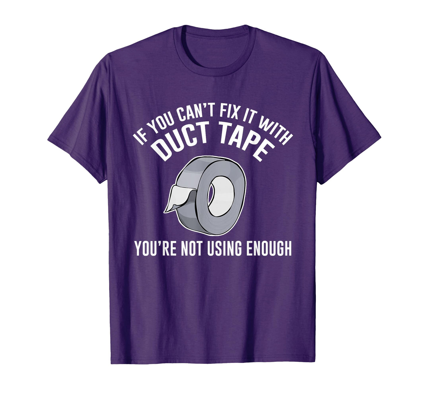 If You Cant Fix It Duct Tape Funny T-Shirt - Unique Graphic for Adults - T-Shirt, Sweatshirt, Hoodie