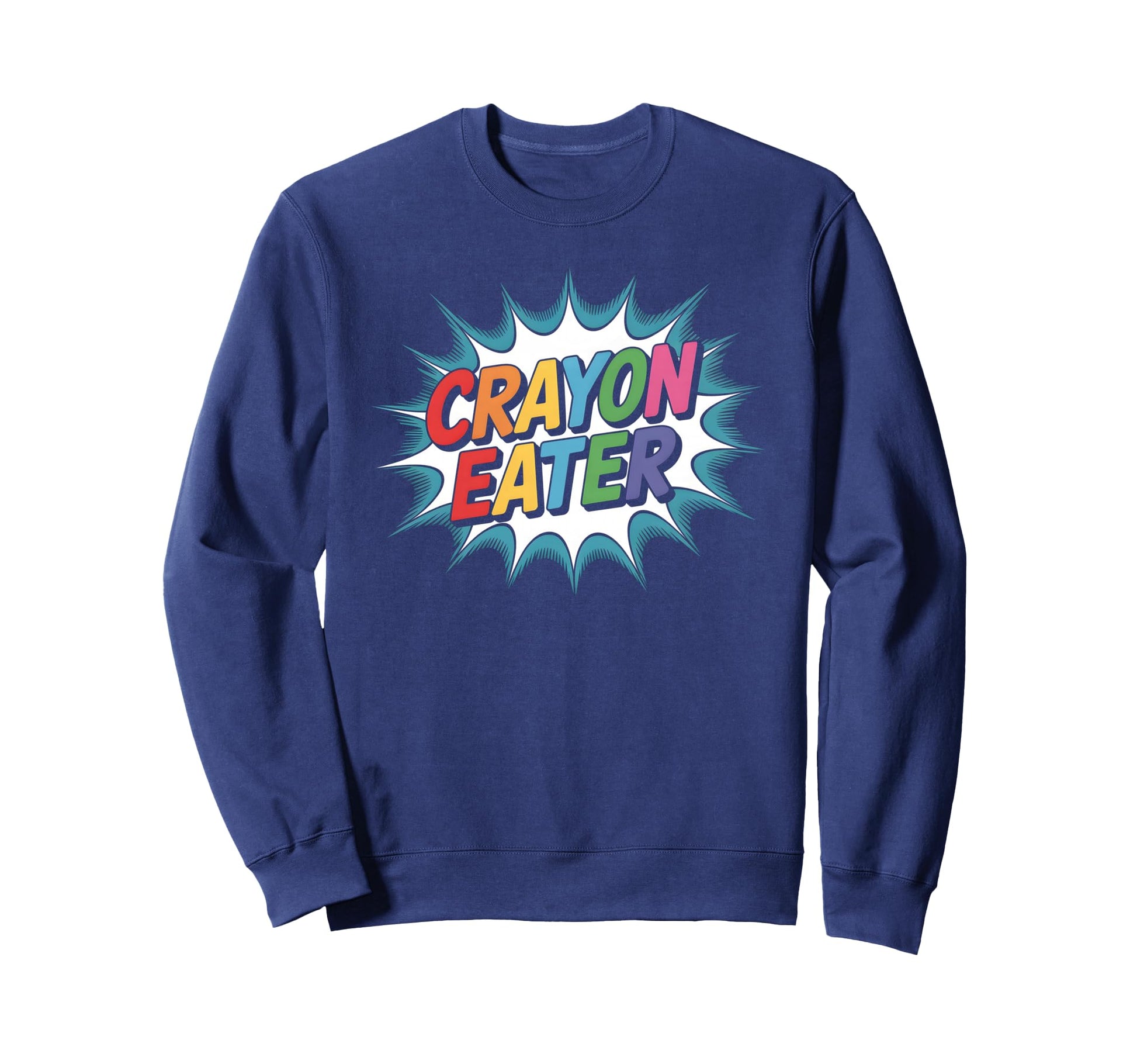 Superhero Crayon Eater Corp Squad Sweatshirt - Graphic Print Men Women - T-Shirt, Sweatshirt, Hoodie
