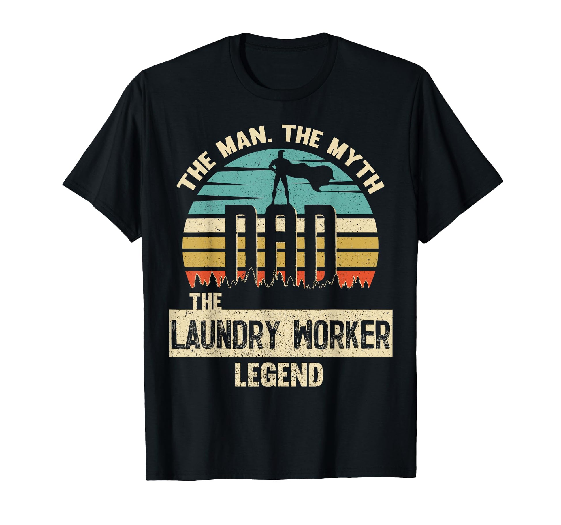 Myth Legend Dad Laundry Worker T-Shirt - Aesthetic Graphic for Adults - T-Shirt, Sweatshirt, Hoodie