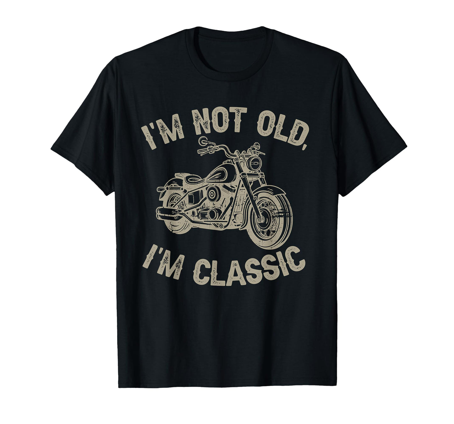 Im Not Old Im Funny Motorcycle Biker T-Shirt - Streetwear Style Men Women - T-Shirt, Sweatshirt, Hoodie