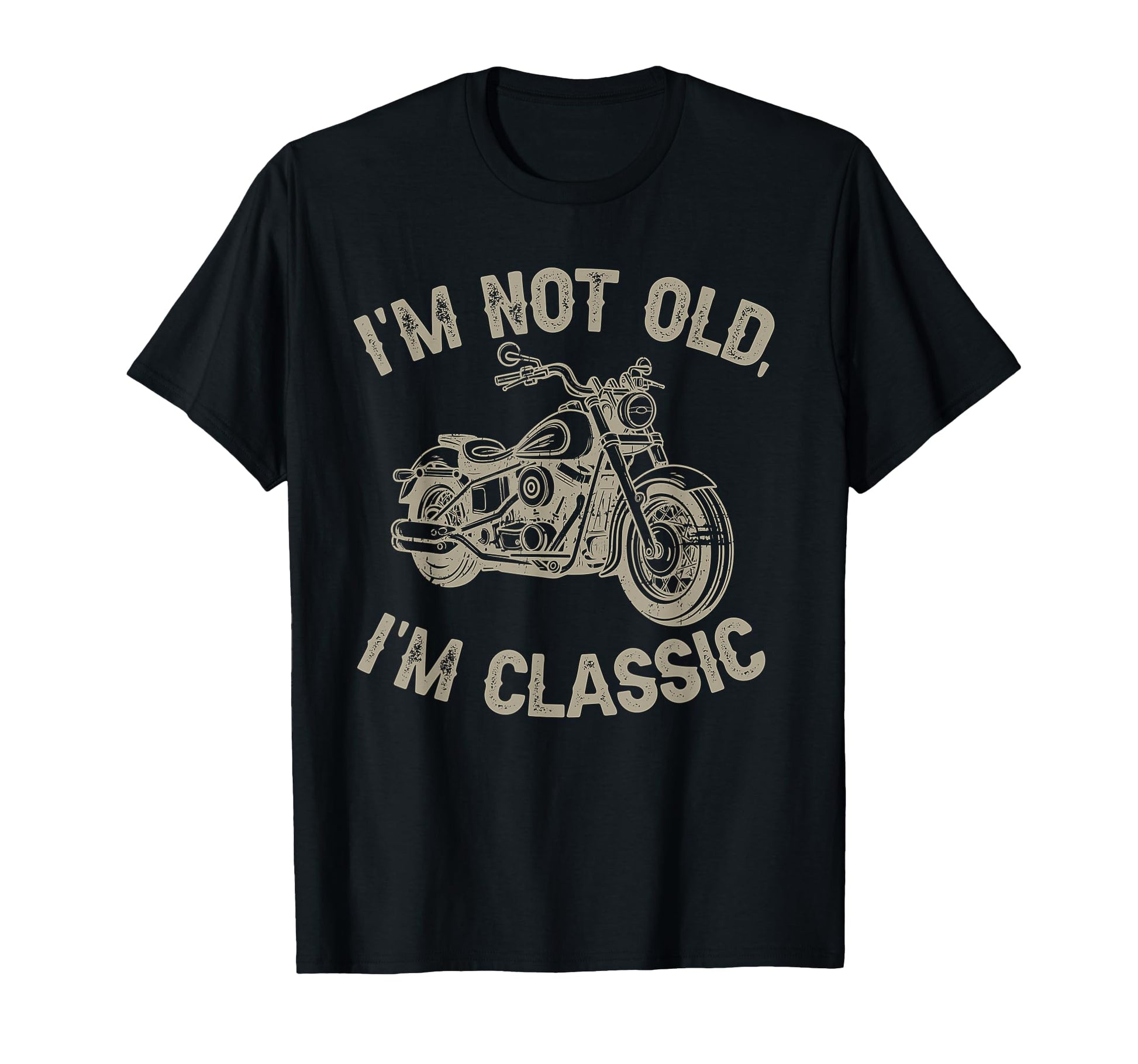 Im Not Old Im Funny Motorcycle Biker T-Shirt - Streetwear Style Men Women - T-Shirt, Sweatshirt, Hoodie