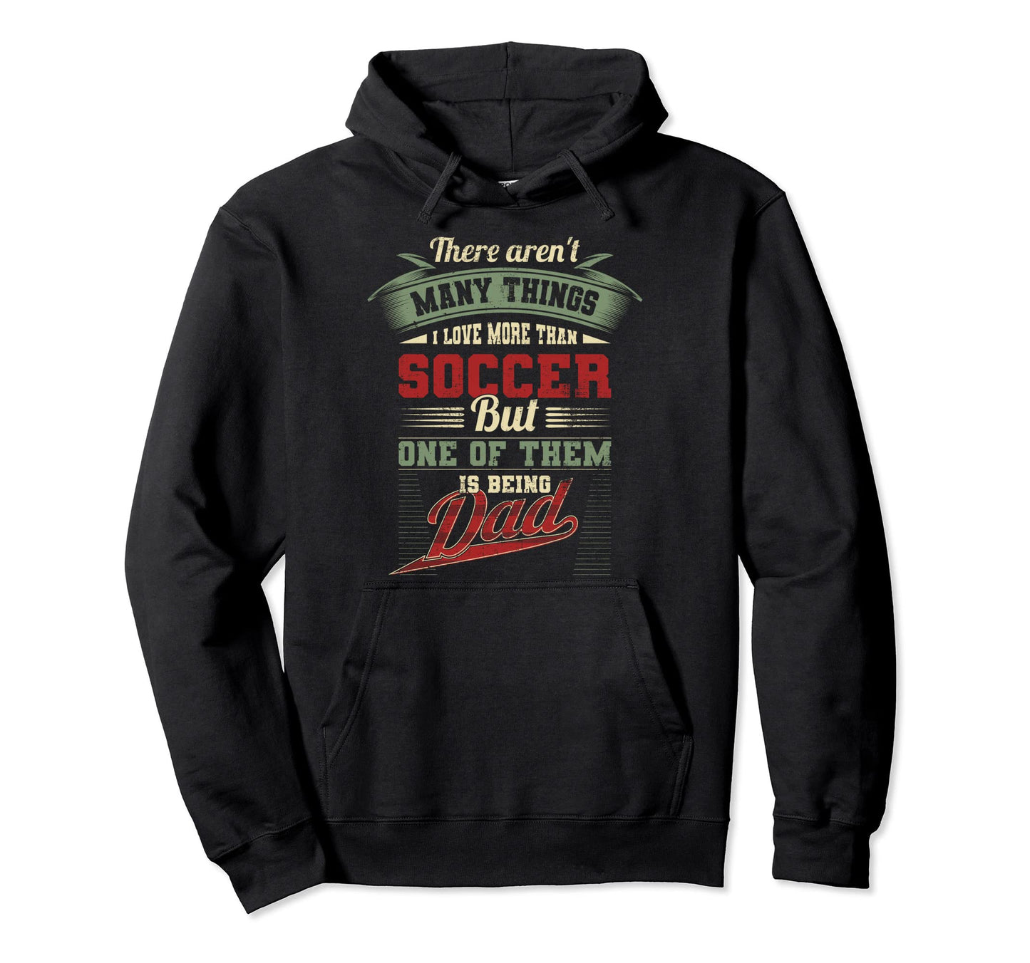 Fathers Day Soccer Dad Sport Father Hoodie - Unique Graphic Men Women - T-Shirt, Sweatshirt, Hoodie