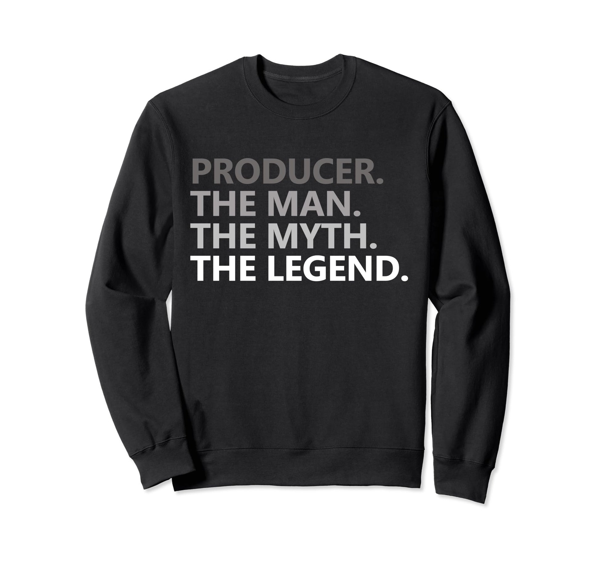 Myth Legend Producer Dad Sweatshirt - Casual Everyday Wear for Adults - T-Shirt, Sweatshirt, Hoodie