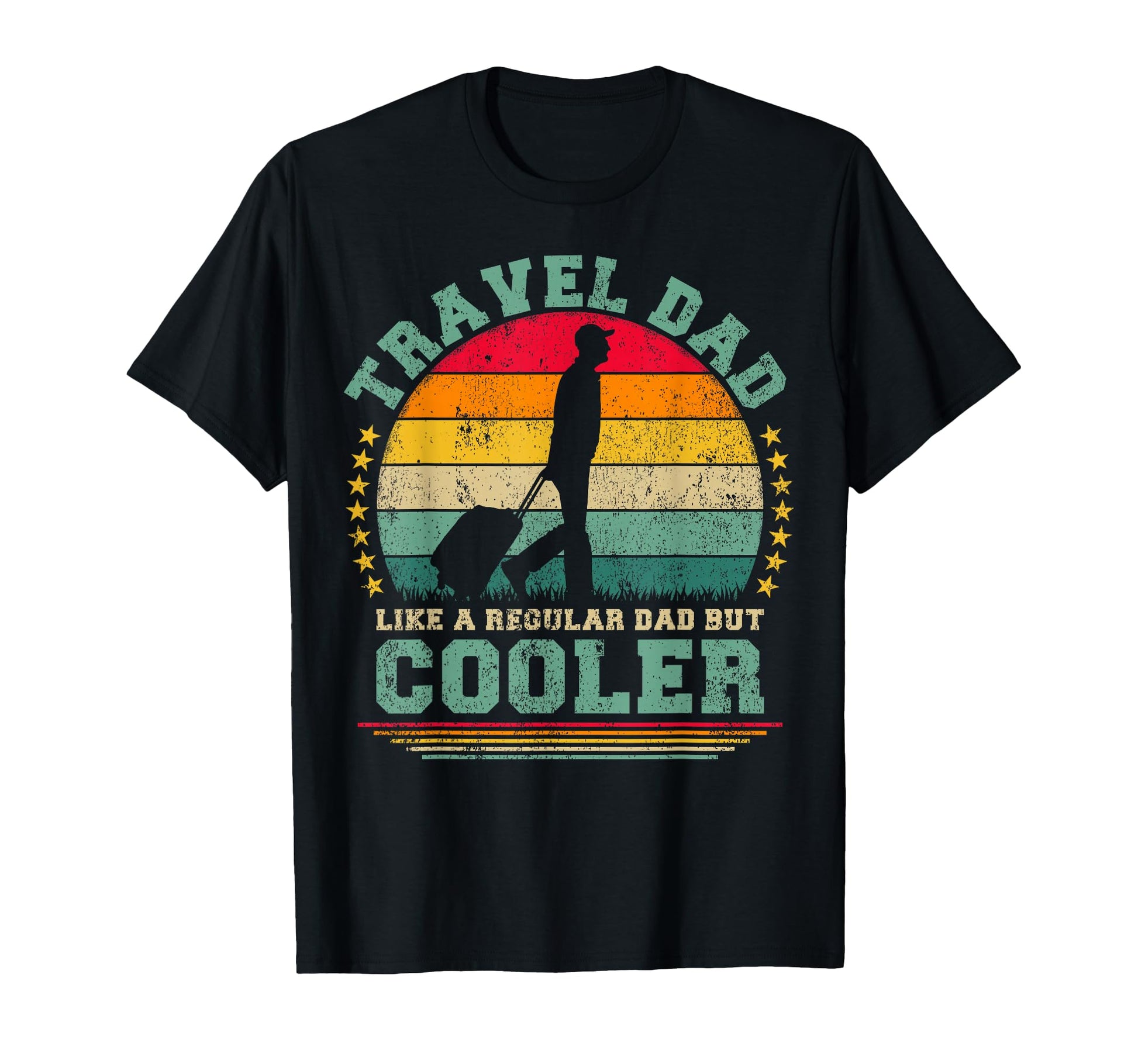Travel Dad Like Regular Dad But Cooler T-Shirt - Trendy Graphic for Adults - T-Shirt, Sweatshirt, Hoodie