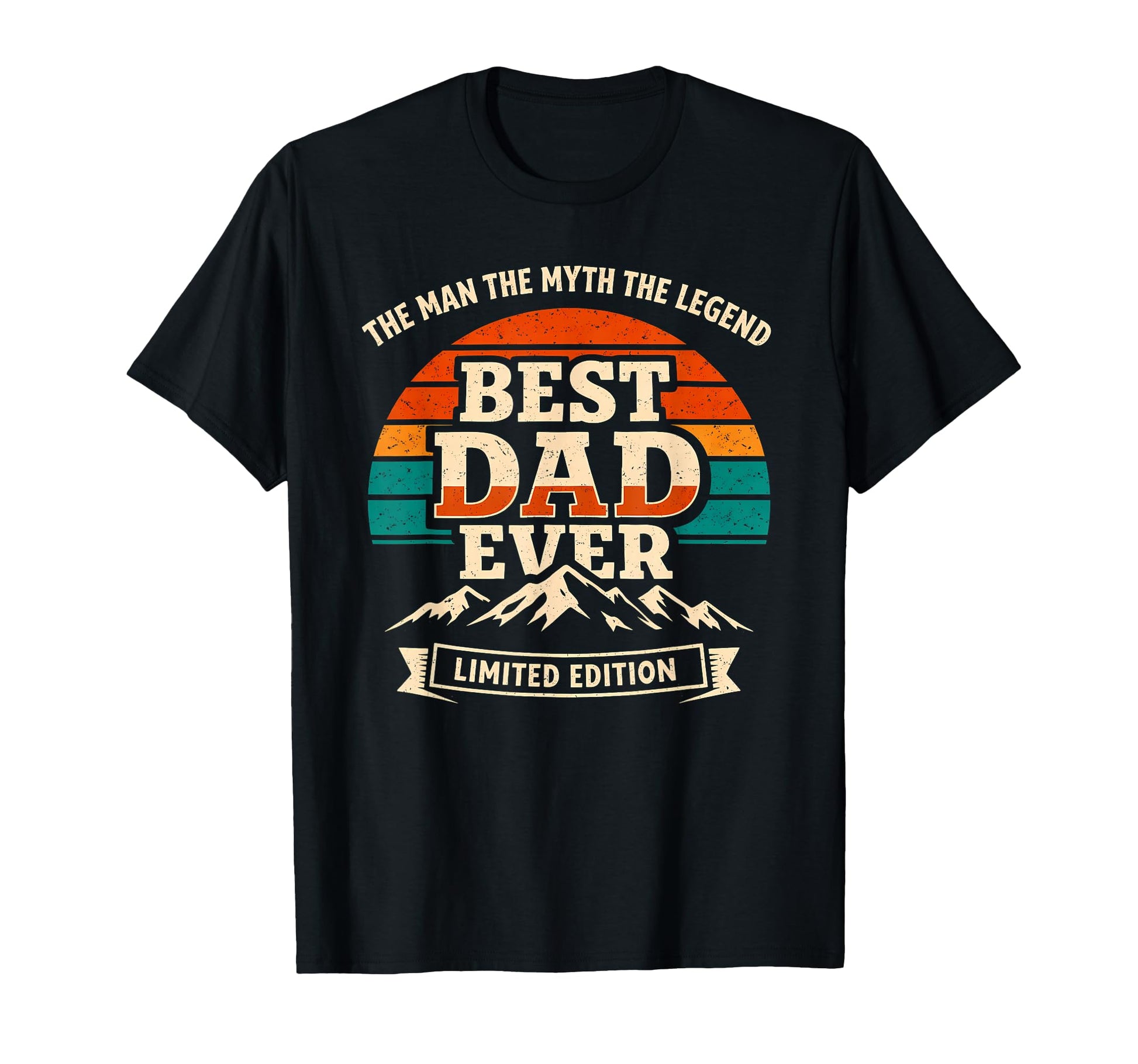 Mens Best Dad Ever Myth Legend T-Shirt - Fun Novelty Design Men Women - T-Shirt, Sweatshirt, Hoodie