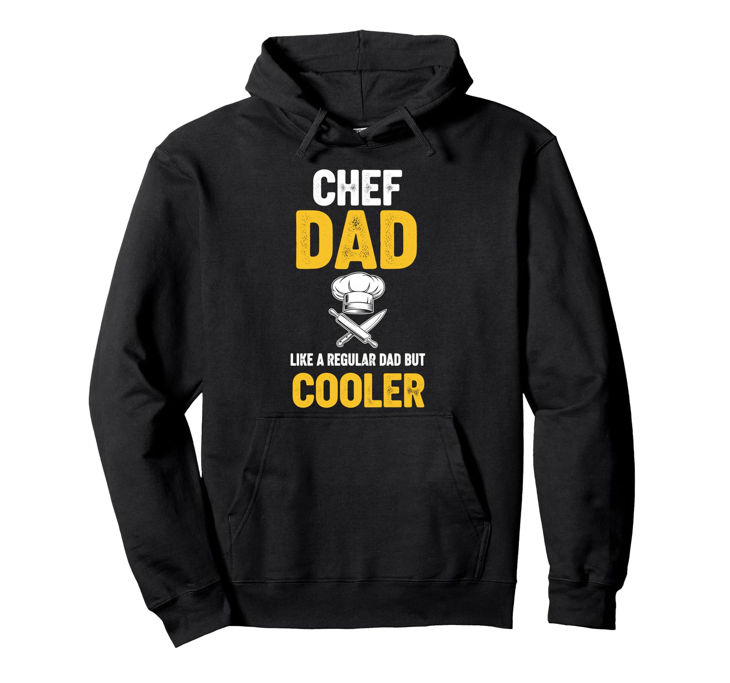 Chef Dad Like Regular Dad But Cooler Hoodie - Fun Novelty Design for Adults - T-Shirt, Sweatshirt, Hoodie