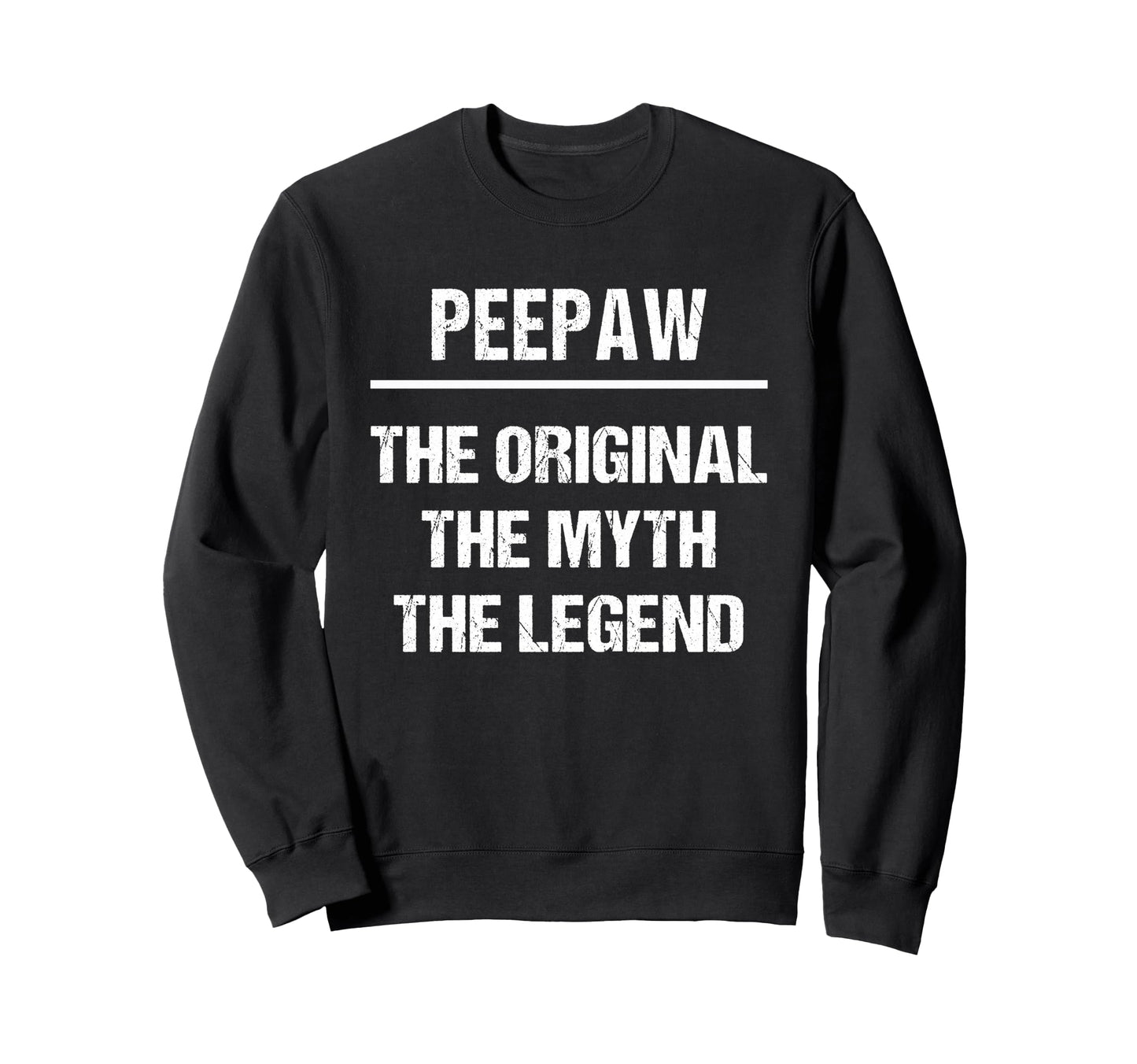 Peepaw Original Name Myth Legend Sweatshirt - Minimalist Print Unisex - T-Shirt, Sweatshirt, Hoodie