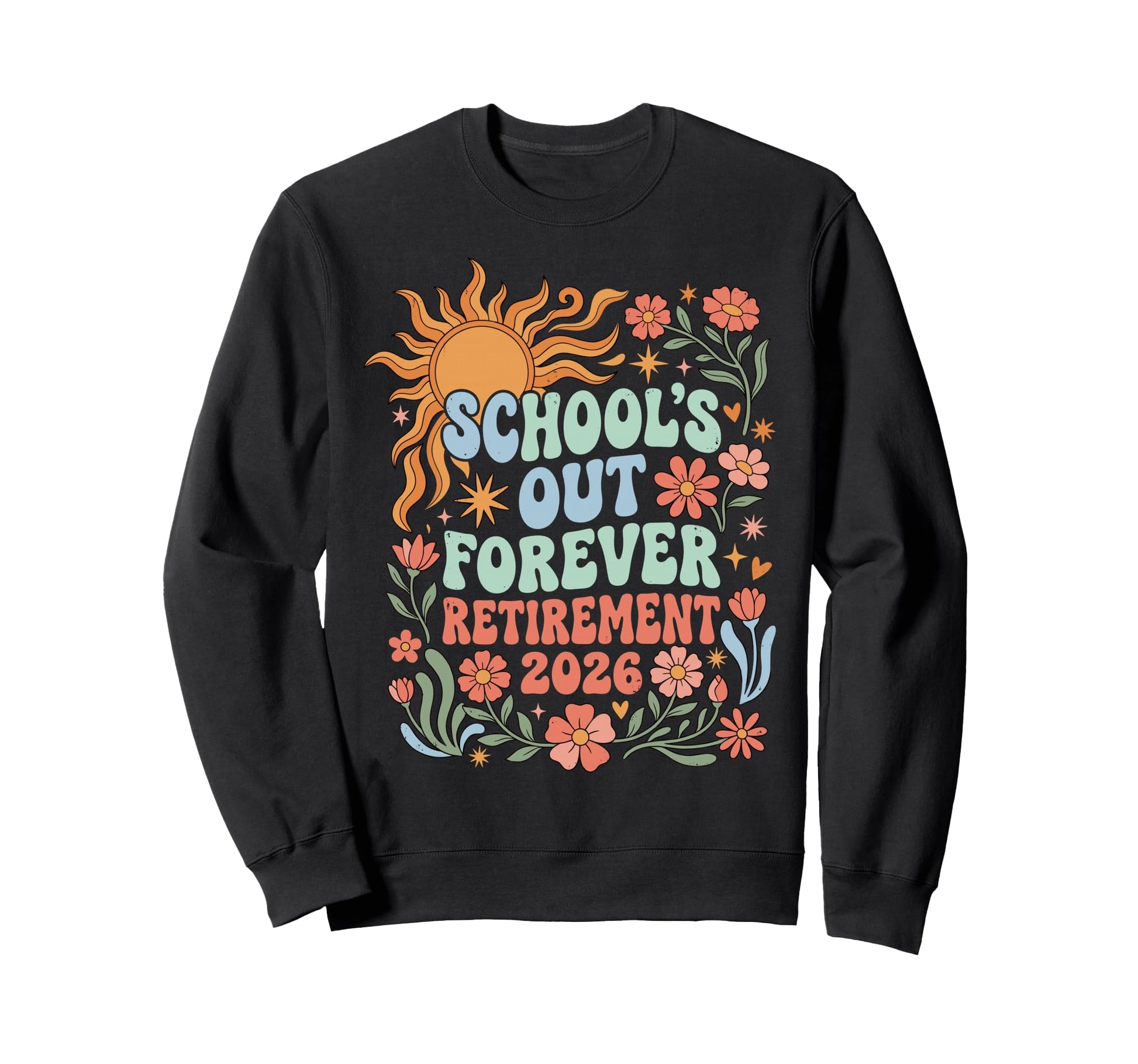 Groovy Schools Out Forever Retirement Sweatshirt - Minimalist Print Unisex - T-Shirt, Sweatshirt, Hoodie