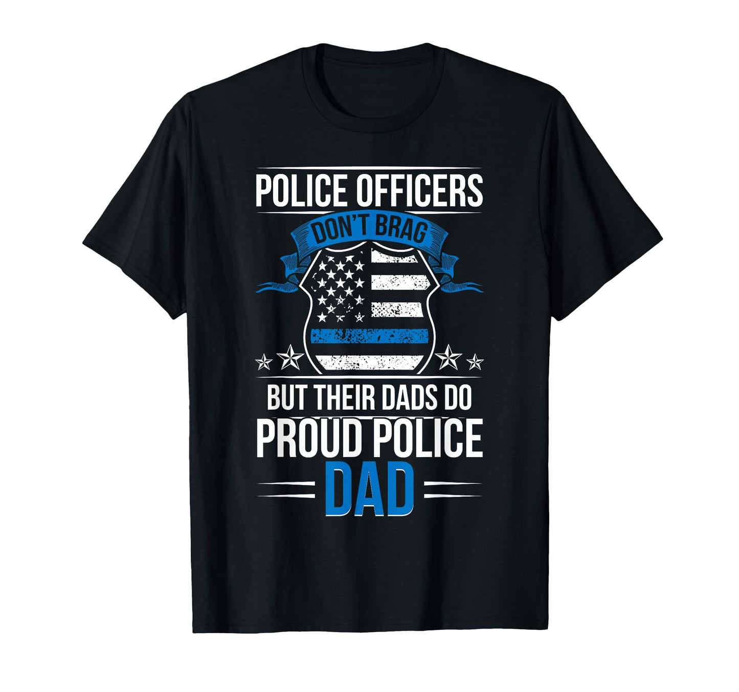 Proud Police Dad Police Officer Dad T-Shirt - Streetwear Style Men Women - T-Shirt, Sweatshirt, Hoodie