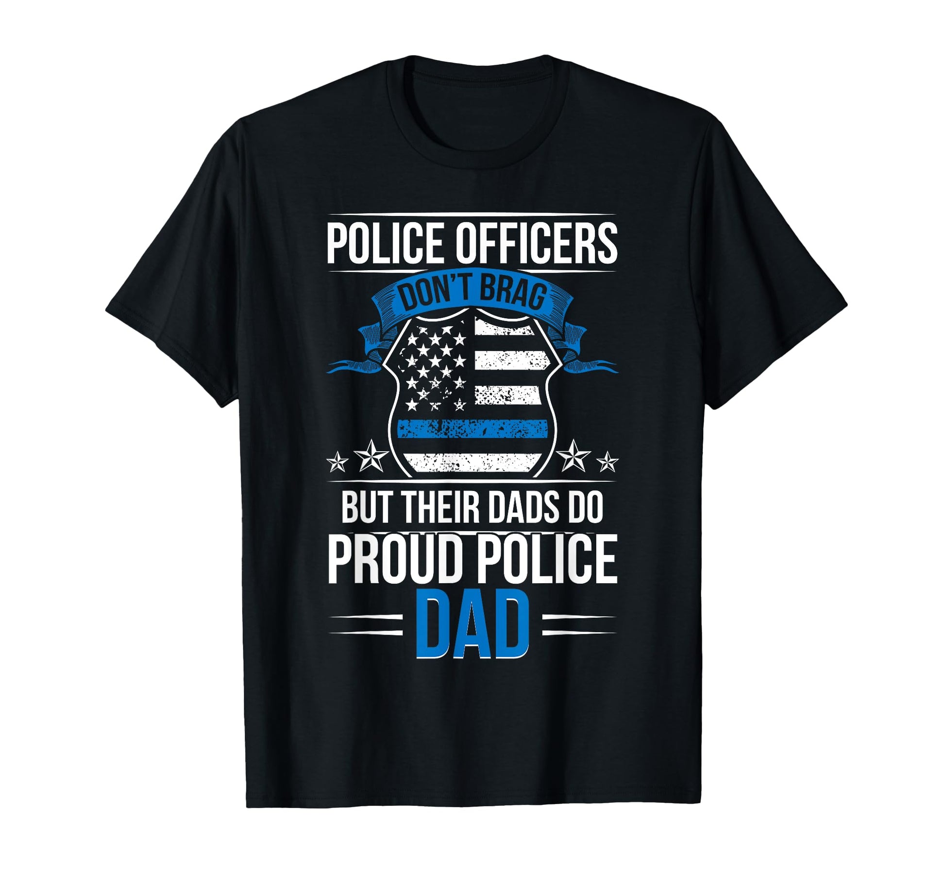 Proud Police Dad Police Officer Dad T-Shirt - Streetwear Style Men Women - T-Shirt, Sweatshirt, Hoodie