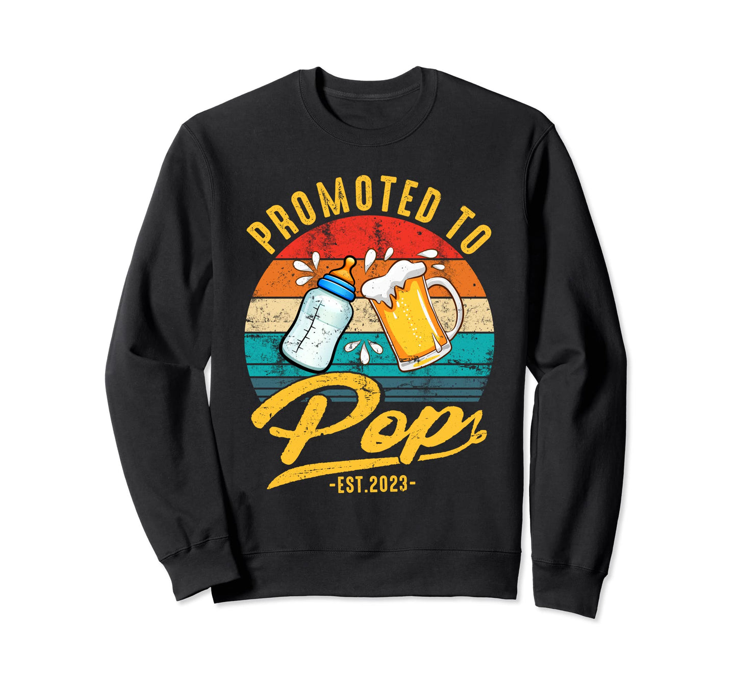 Promoted To Pop 2023 Funny Sweatshirt - Casual Everyday Wear Men Women - T-Shirt, Sweatshirt, Hoodie