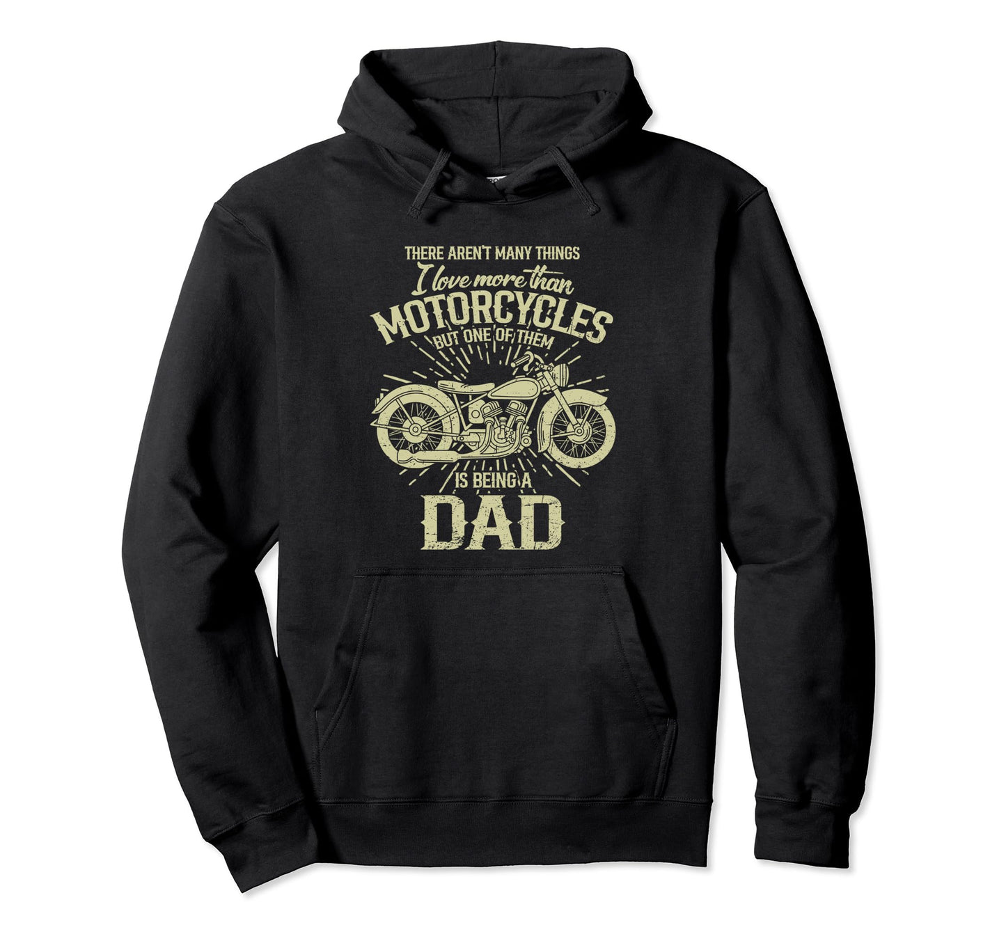 I Love Motorcycle And Being Biker Dad Hoodie - Streetwear Style Unisex - T-Shirt, Sweatshirt, Hoodie