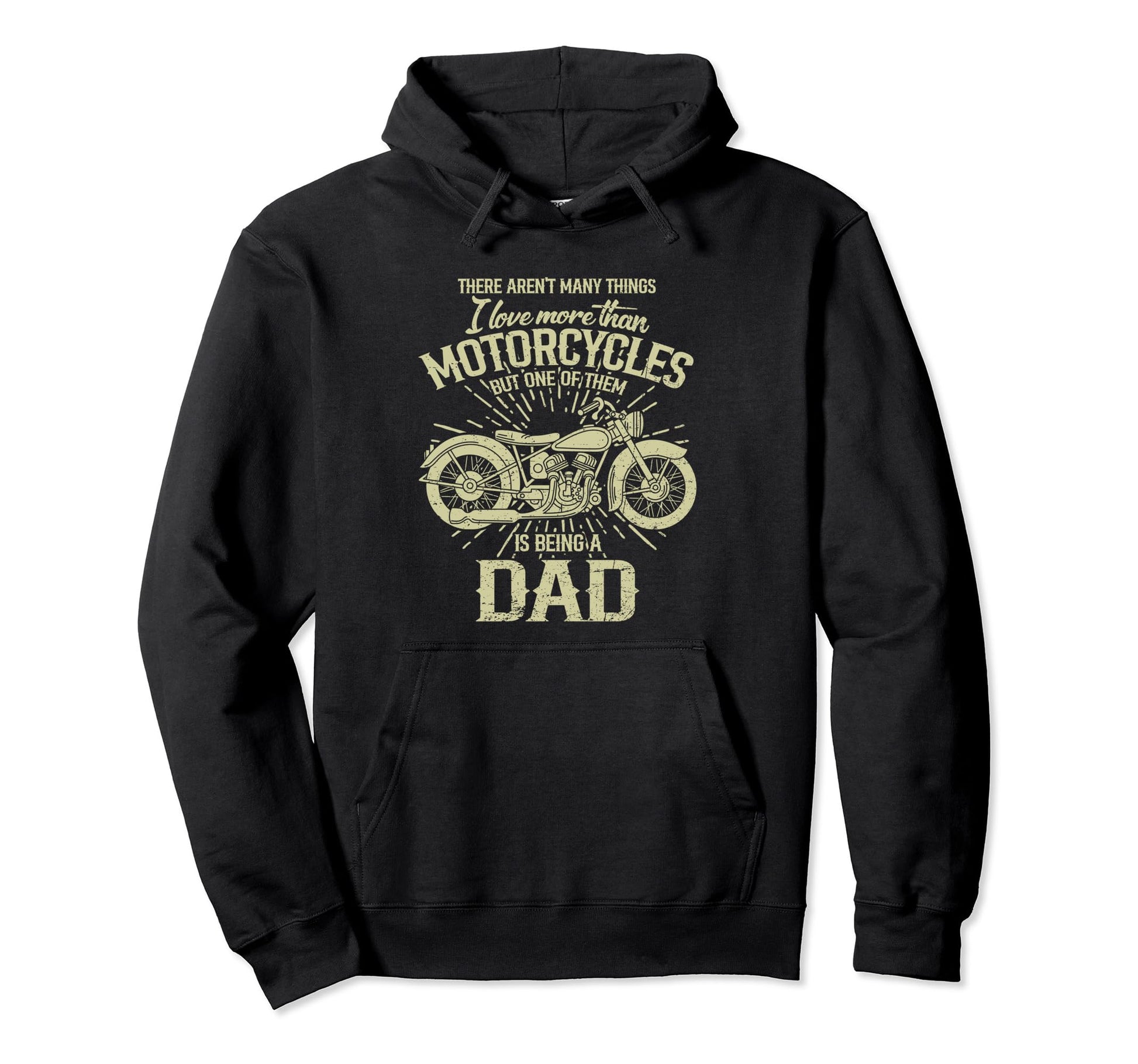 I Love Motorcycle And Being Biker Dad Hoodie - Streetwear Style Unisex - T-Shirt, Sweatshirt, Hoodie