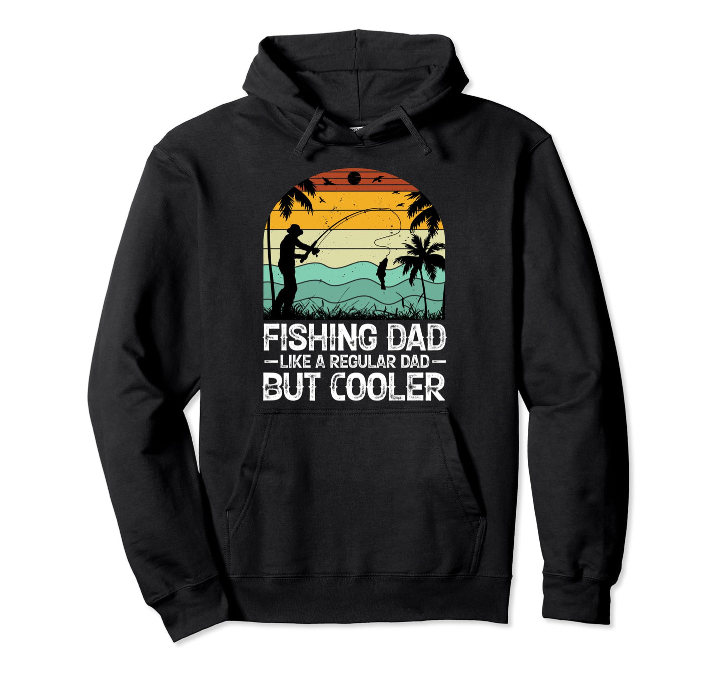 Fishing Dad Like Regular Dad But Hoodie - Streetwear Style for Adults - T-Shirt, Sweatshirt, Hoodie
