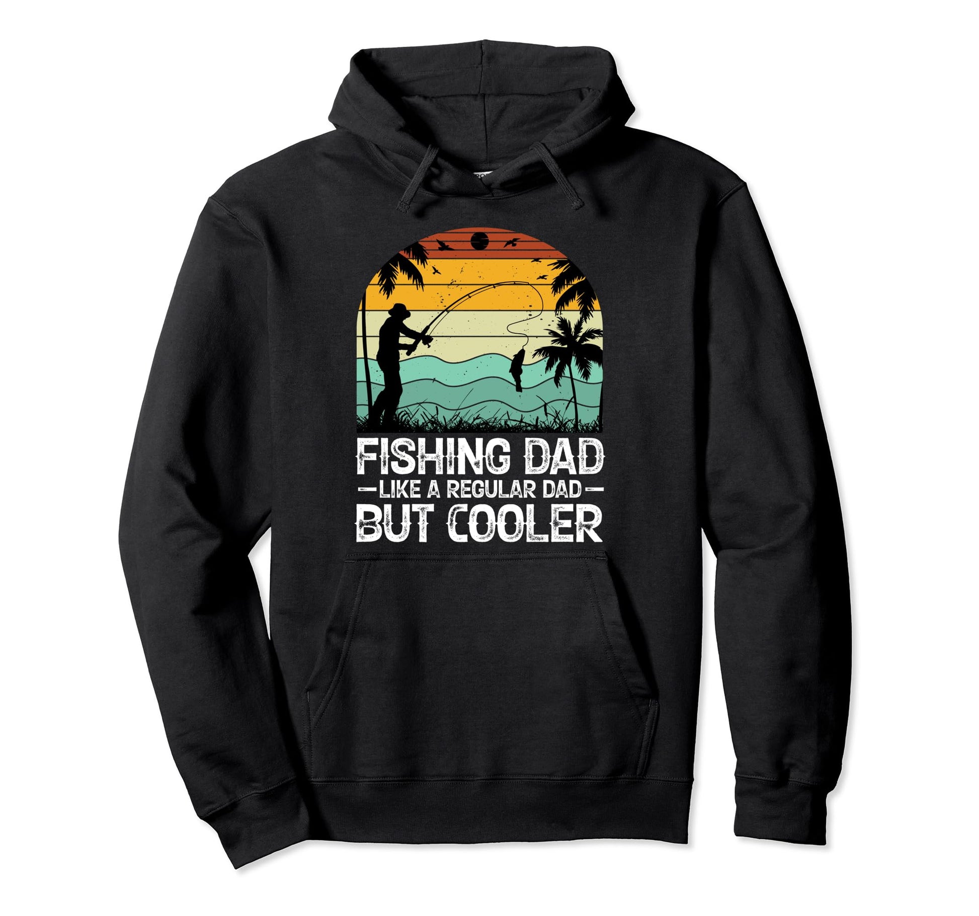 Fishing Dad Like Regular Dad But Hoodie - Streetwear Style for Adults - T-Shirt, Sweatshirt, Hoodie