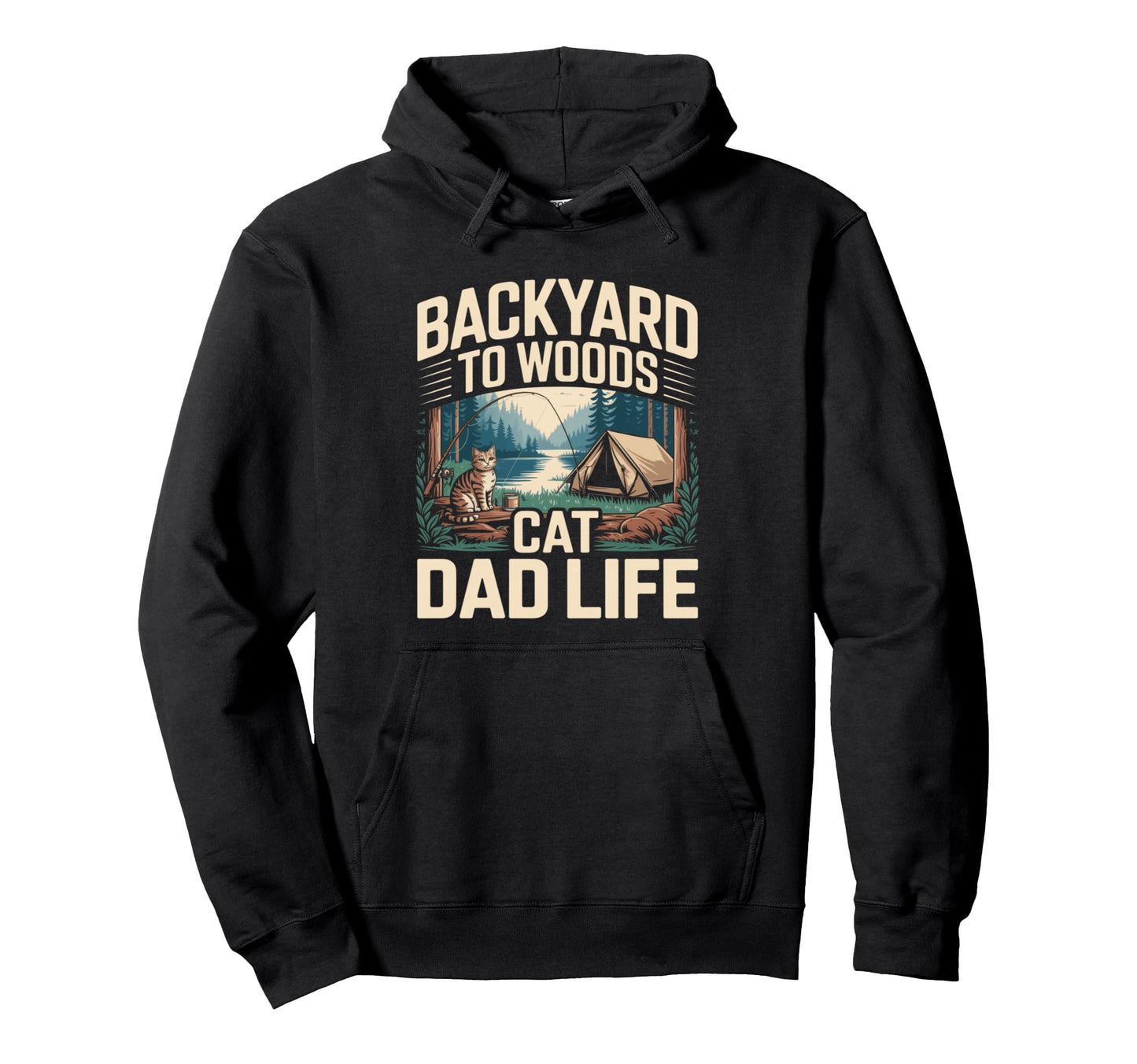 Backyard To Woods Cat Dad Life Hoodie - Novelty Apparel Men Women - T-Shirt, Sweatshirt, Hoodie