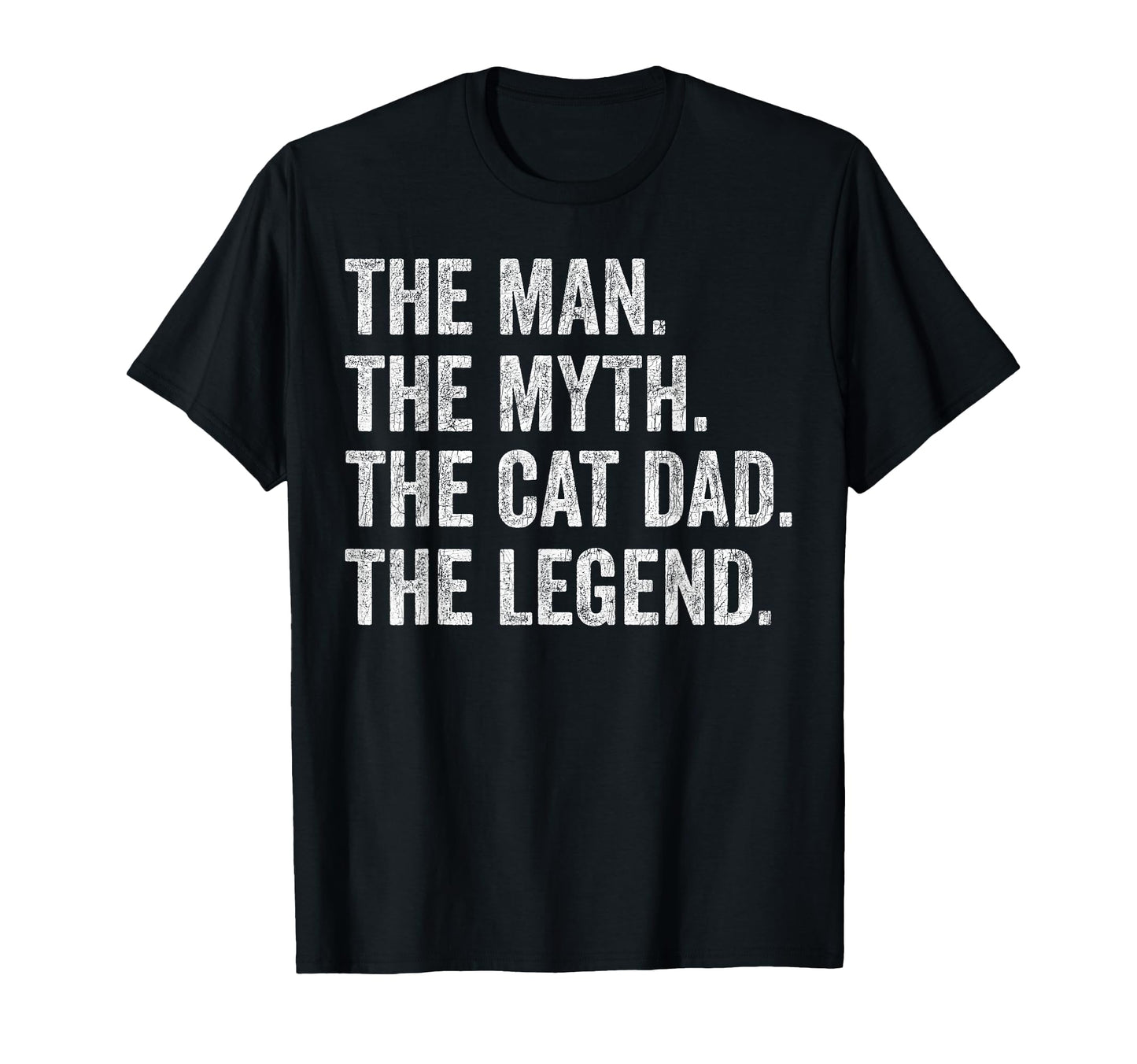 Myth Cat Dad Legend Fathers Day Cat T-Shirt - Graphic Print for Adults - T-Shirt, Sweatshirt, Hoodie