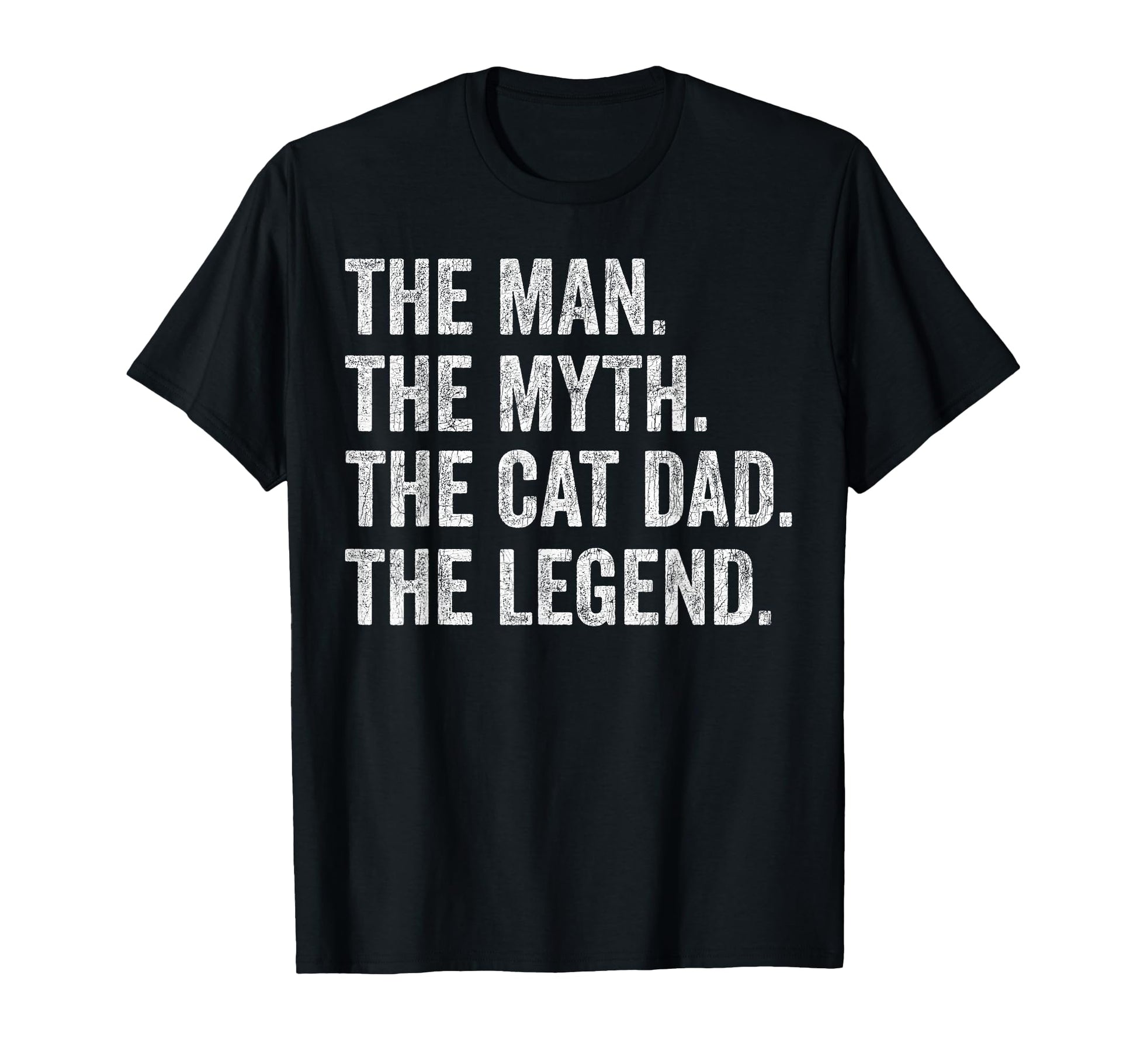 Myth Cat Dad Legend Fathers Day Cat T-Shirt - Graphic Print for Adults - T-Shirt, Sweatshirt, Hoodie