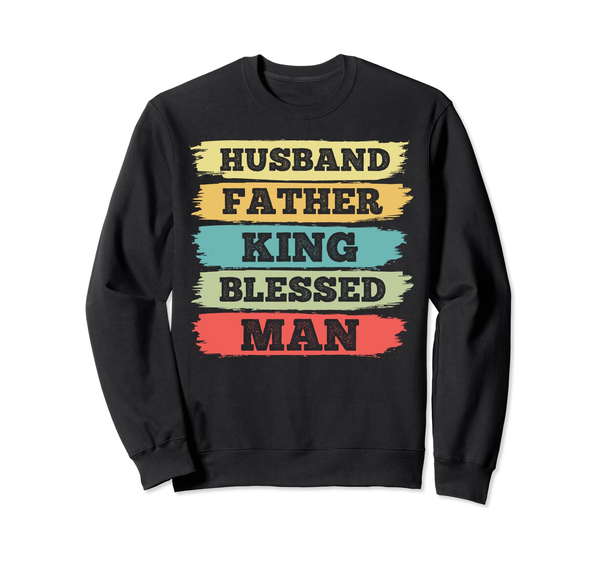 Husband Father King Blessed Black Sweatshirt - Unique Graphic for Adults - T-Shirt, Sweatshirt, Hoodie