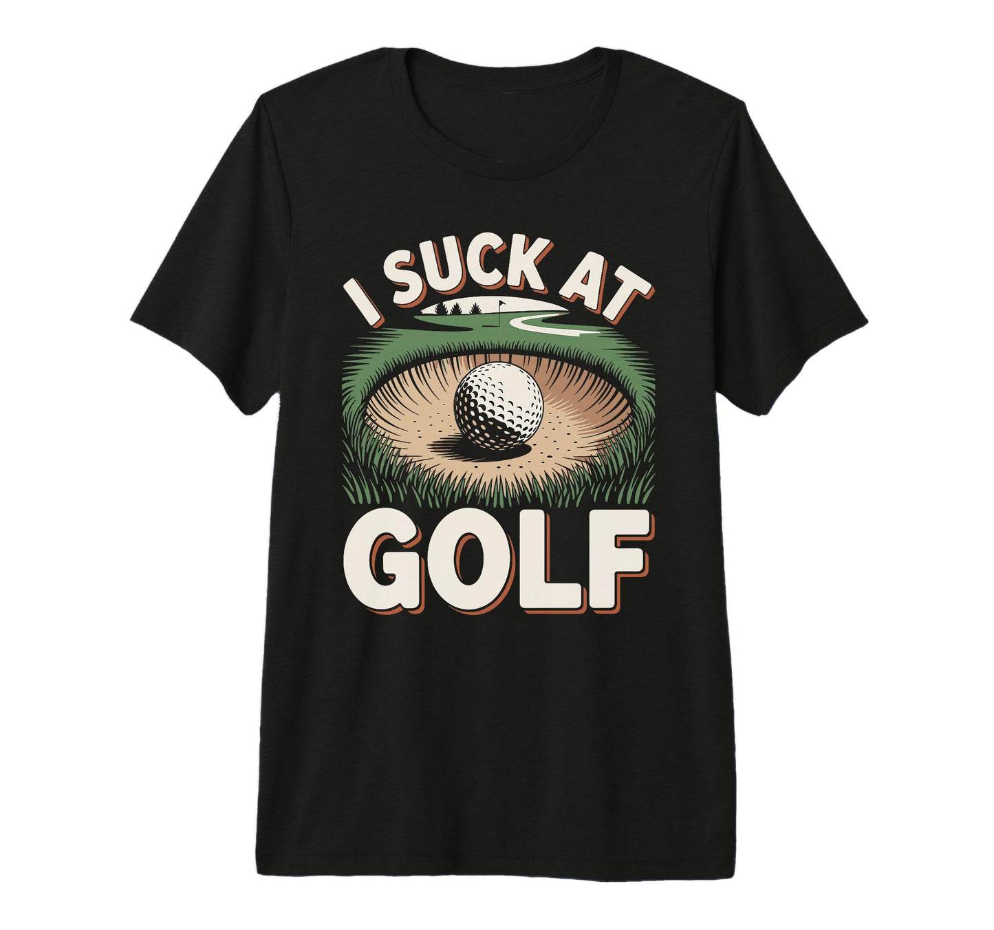I Suck Golf Loser Golfing Dad T-Shirt - Casual Everyday Wear Men Women - T-Shirt, Sweatshirt, Hoodie