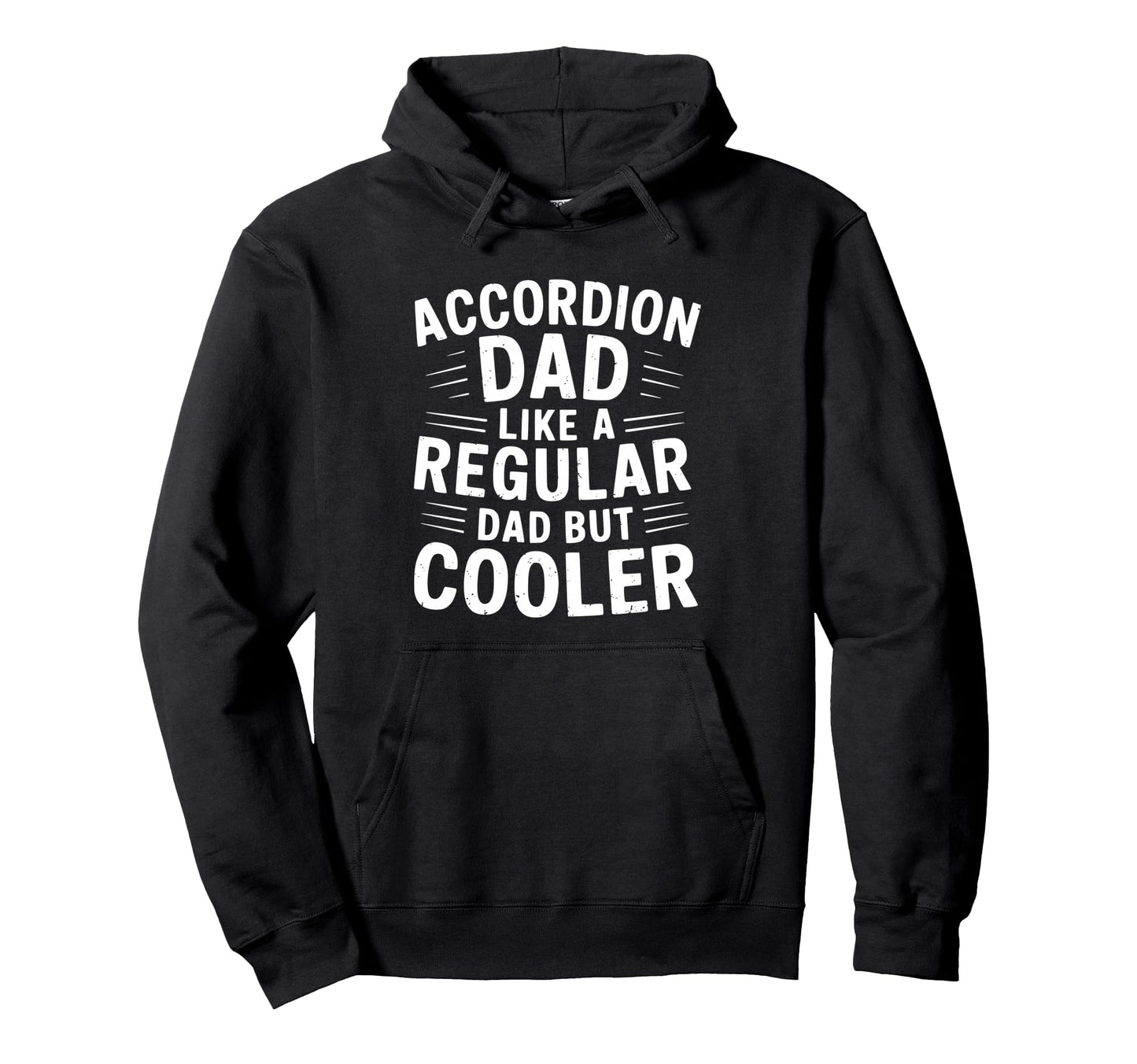 Accordion Dad Like Regular Dad But Hoodie - Custom Art Print for Adults - T-Shirt, Sweatshirt, Hoodie