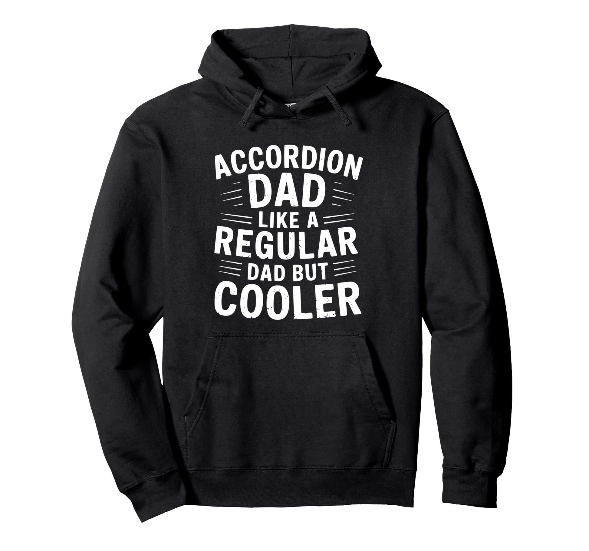 Accordion Dad Like Regular Dad But Hoodie - Custom Art Print for Adults - T-Shirt, Sweatshirt, Hoodie