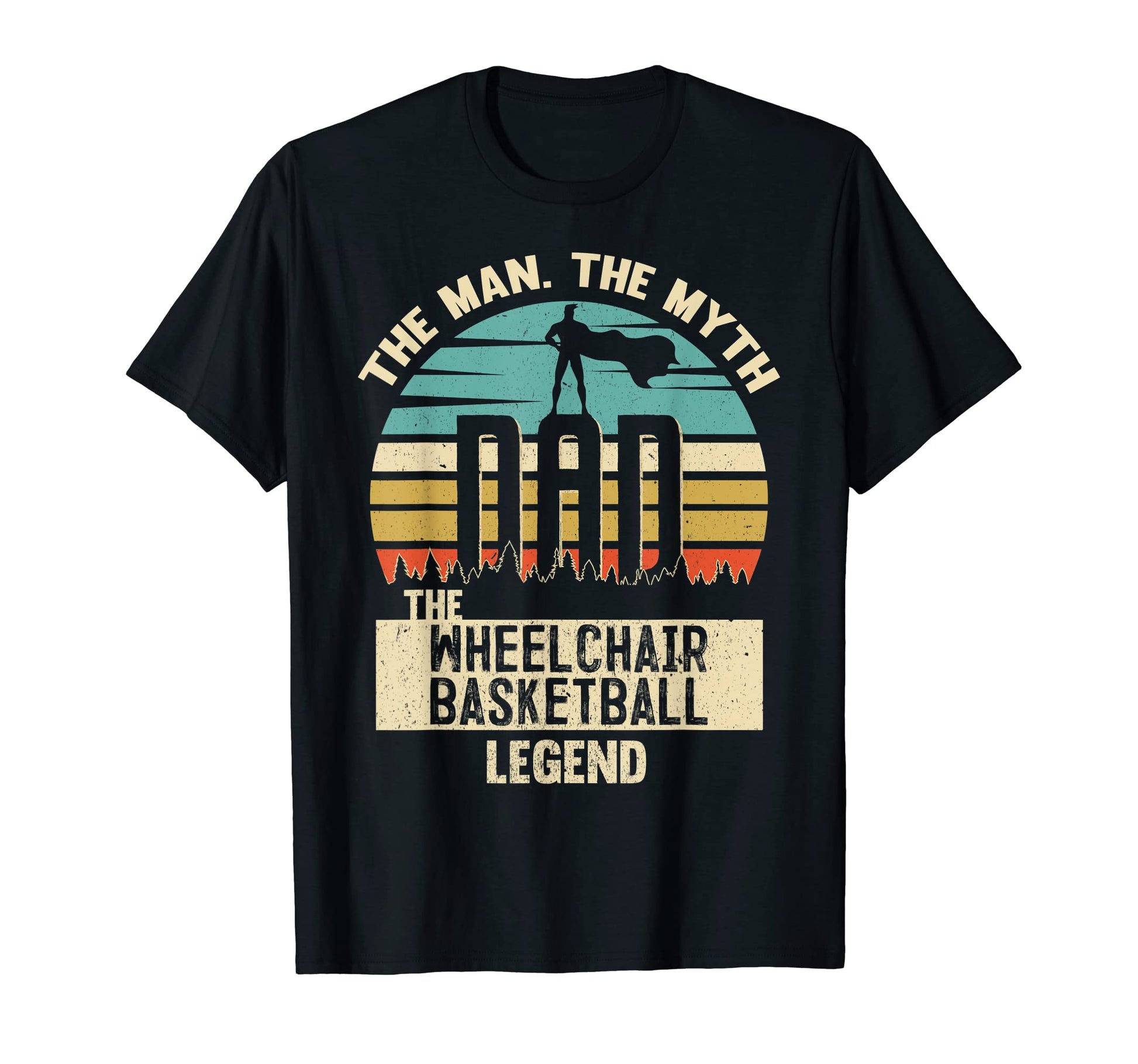 Myth Legend Dad Wheelchair Basketball T-Shirt - Unique Graphic Men Women - T-Shirt, Sweatshirt, Hoodie