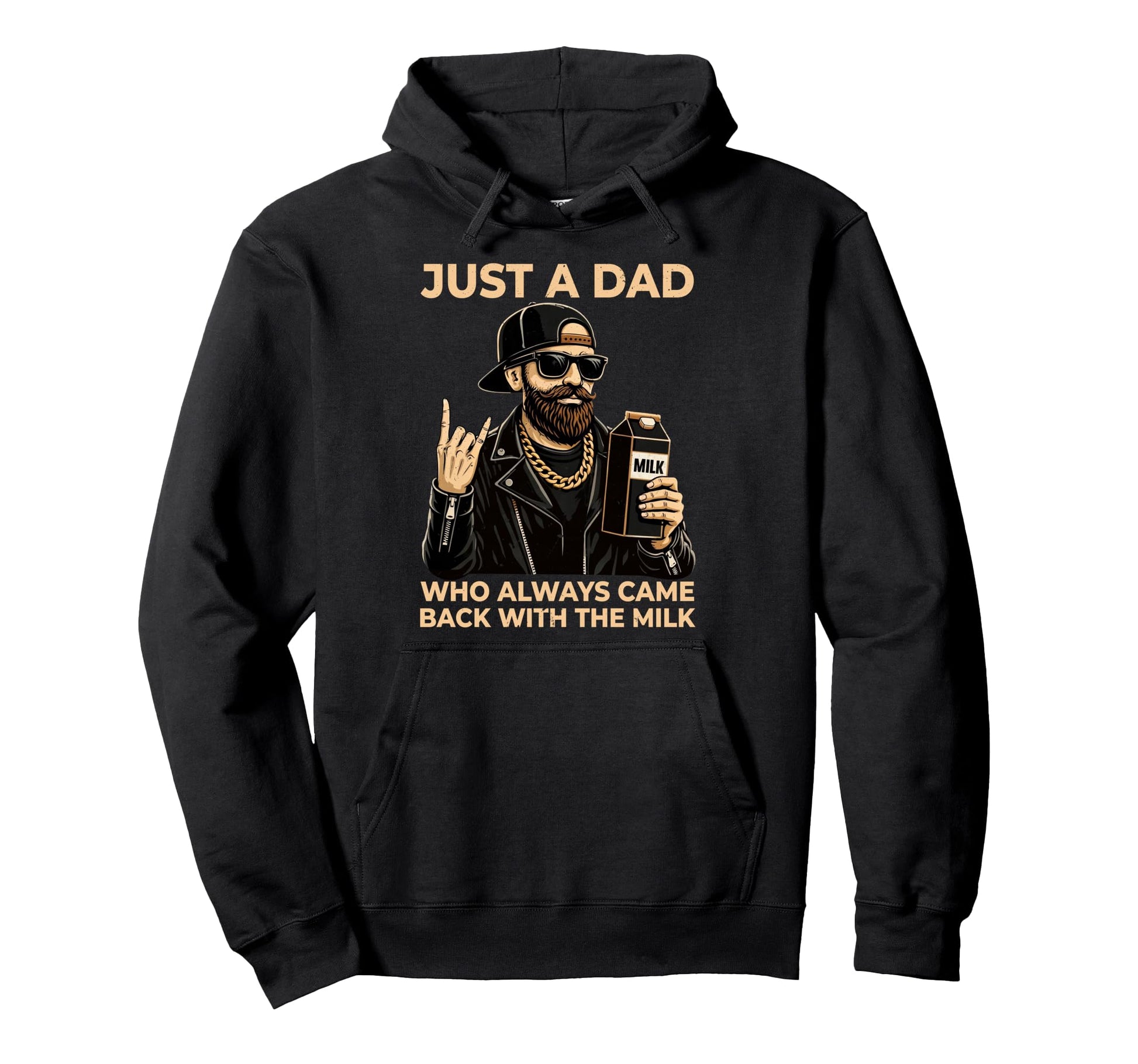 Just Dad Who Always Came Back Milk Hoodie - Casual Everyday Wear Men Women - T-Shirt, Sweatshirt, Hoodie