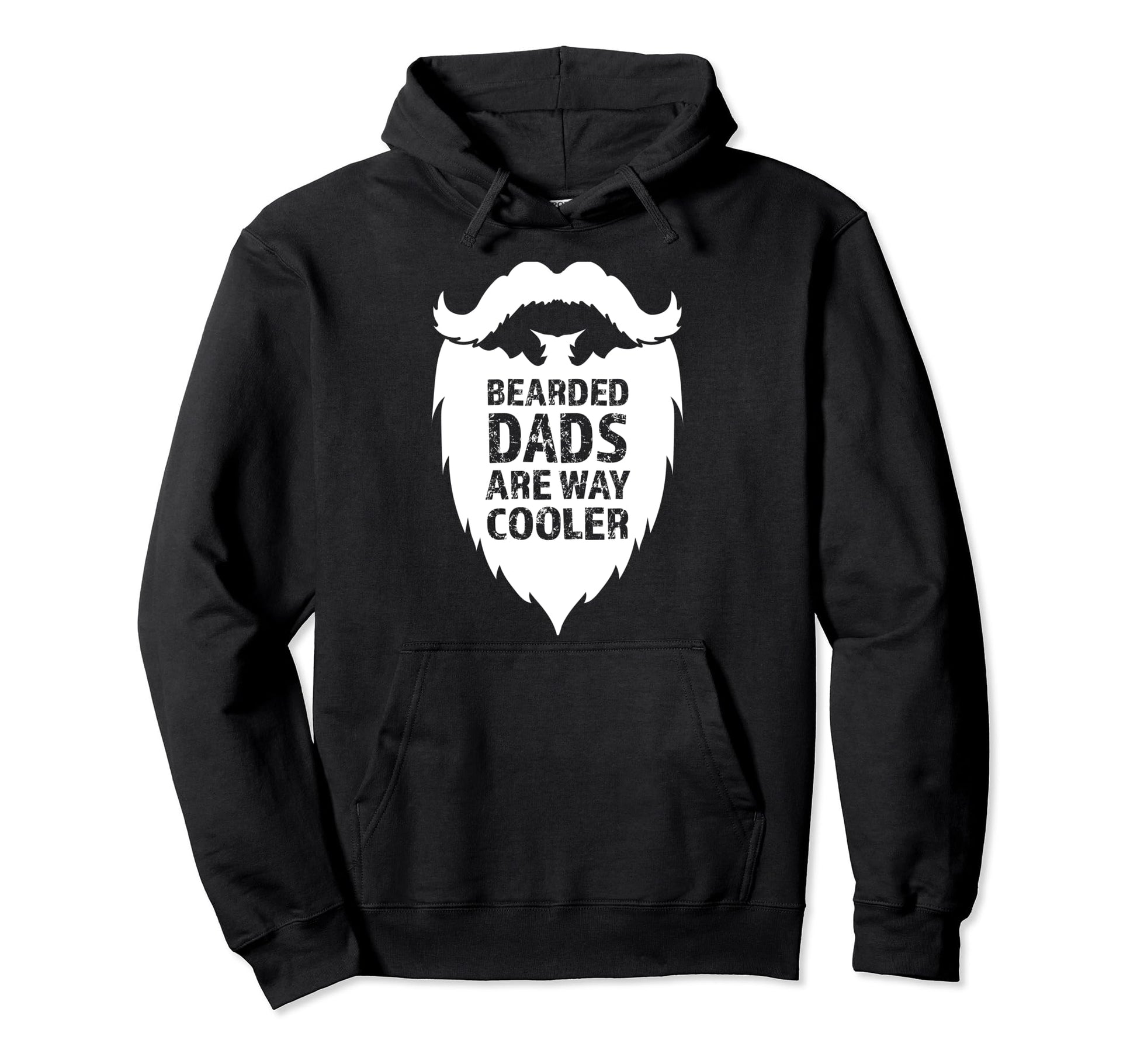 Bearded Dads Are Way Cooler Great Hoodie - Custom Art Print for Adults - T-Shirt, Sweatshirt, Hoodie