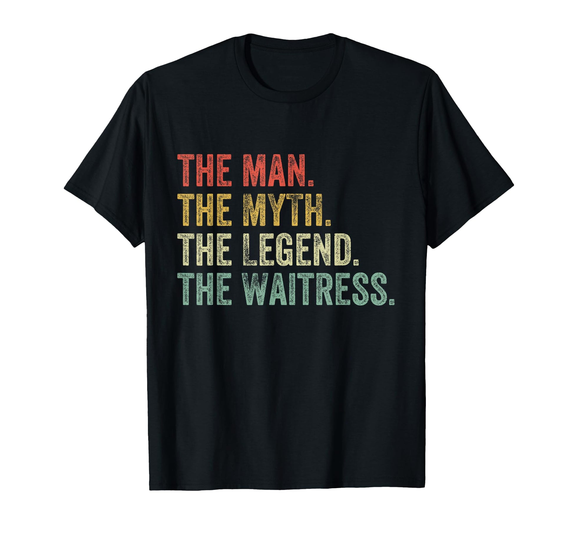 Myth Legend Waitress Dad Funny T-Shirt - Casual Everyday Wear for Adults - T-Shirt, Sweatshirt, Hoodie