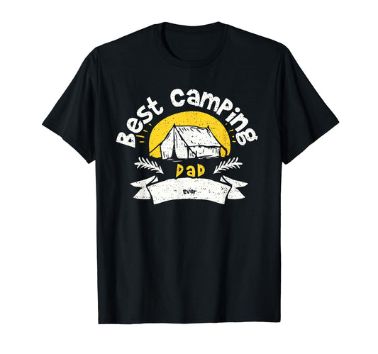 Camping Best Camping Dad Ever Camping T-Shirt - Streetwear Style Men Women - T-Shirt, Sweatshirt, Hoodie