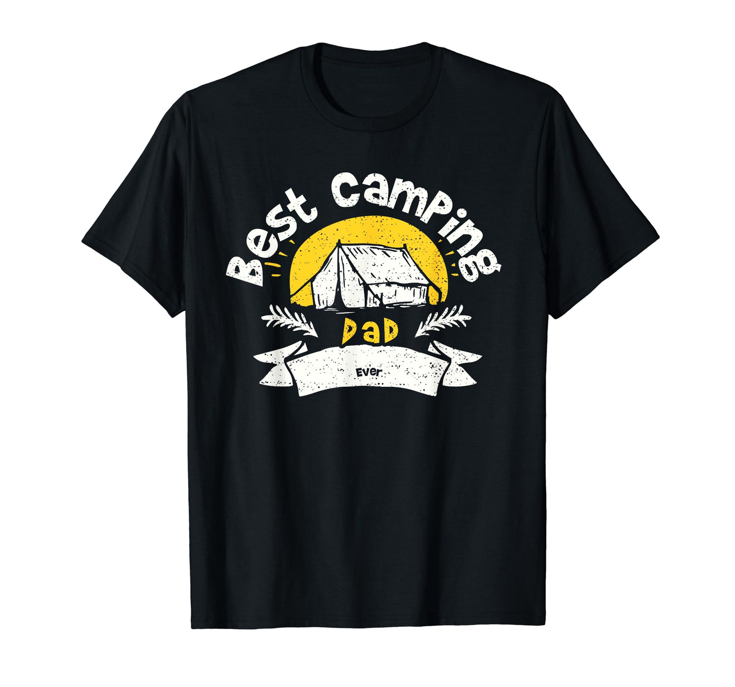Camping Best Camping Dad Ever Camping T-Shirt - Trendy Graphic Men Women - T-Shirt, Sweatshirt, Hoodie