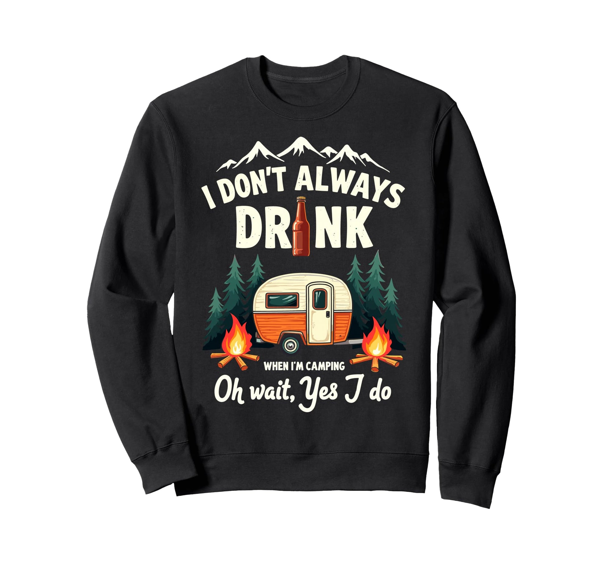 I Dont Always Drink When Im Sweatshirt - Aesthetic Graphic for Adults - T-Shirt, Sweatshirt, Hoodie