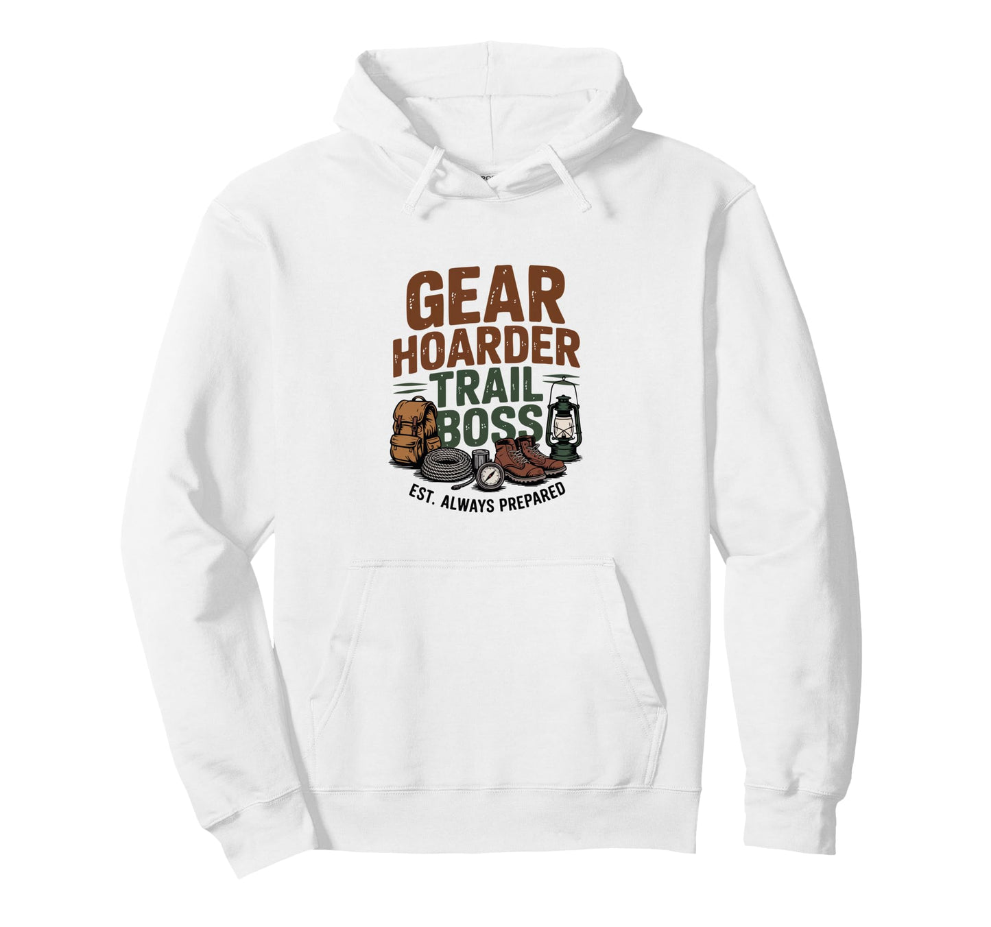 Gear Hoarder Trail Boss Est Always Hoodie - Streetwear Style for Adults - T-Shirt, Sweatshirt, Hoodie