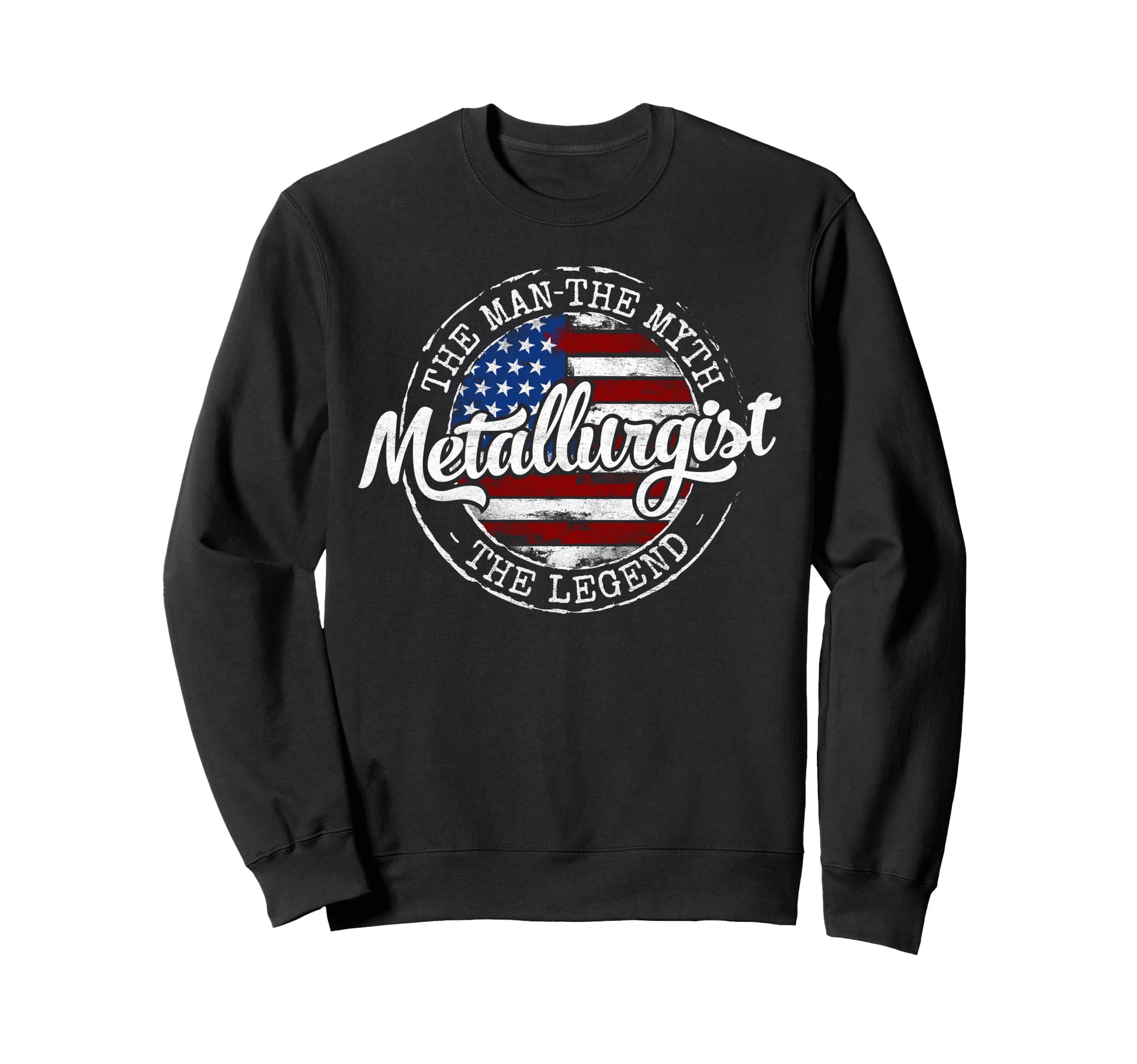 Metallurgist Myth Legend Usa Flag Sweatshirt - Graphic Print Unisex - T-Shirt, Sweatshirt, Hoodie