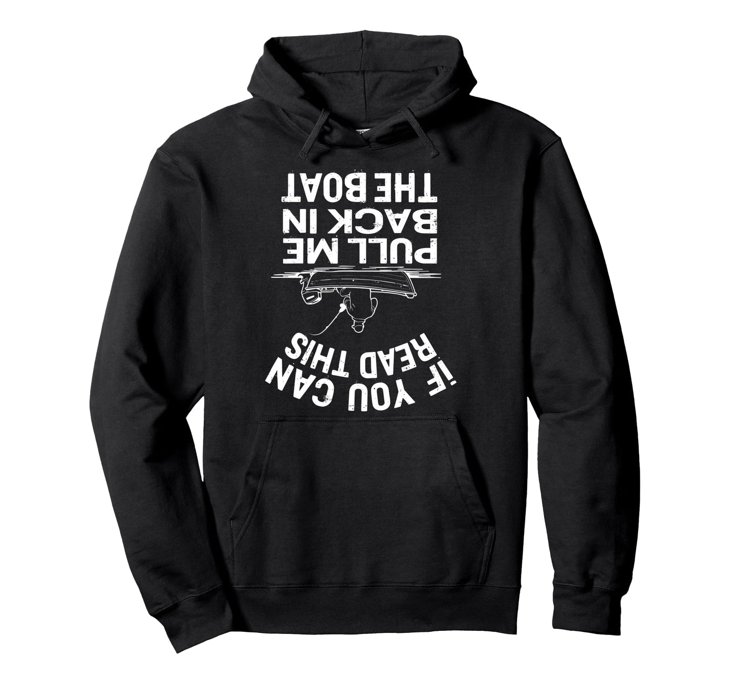 If You Reed This Pull Me Back Boat Hoodie - Custom Art Print for Adults - T-Shirt, Sweatshirt, Hoodie