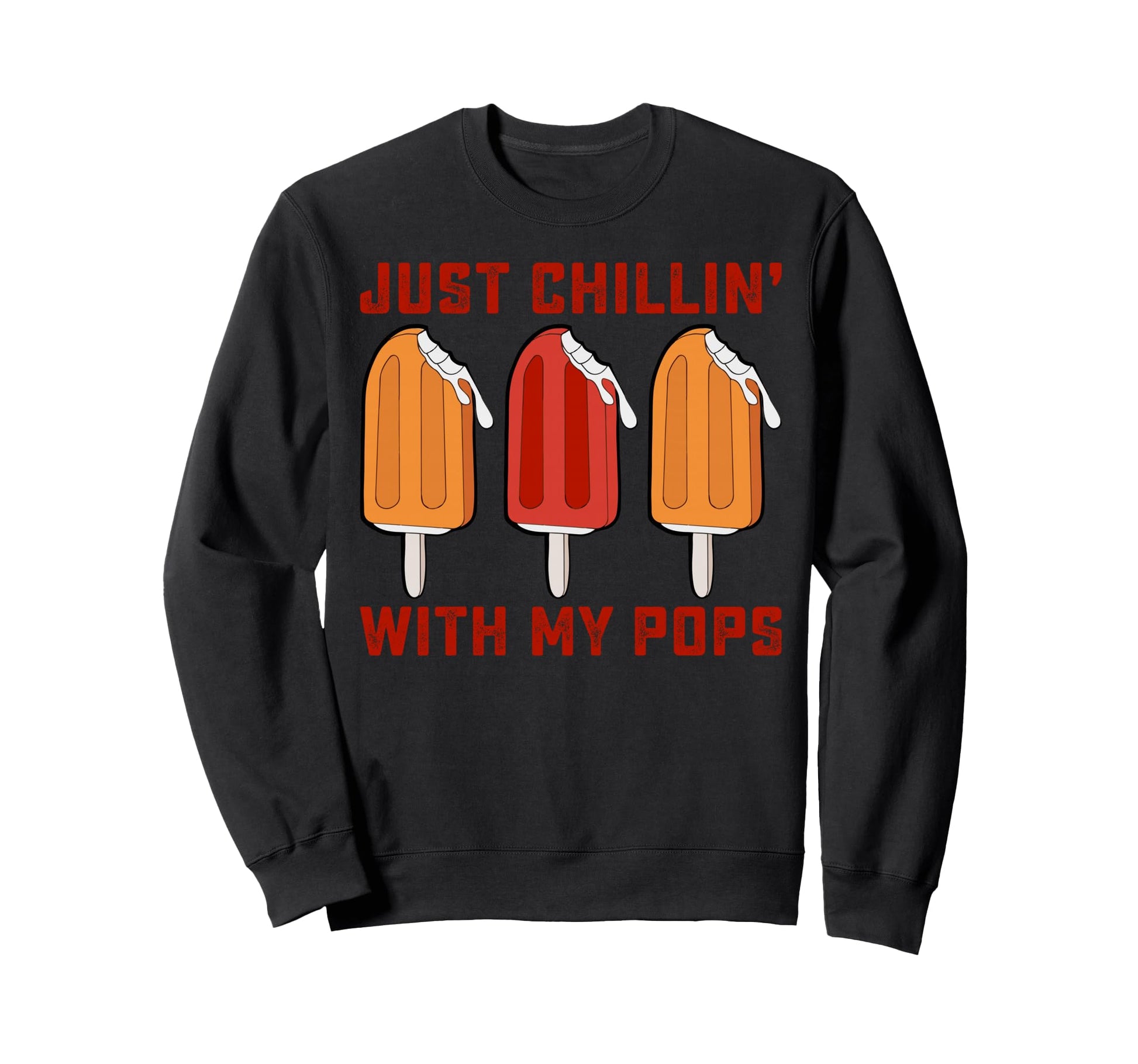 Just Chillin My Pops Funny Sweatshirt - Unique Graphic Men Women - T-Shirt, Sweatshirt, Hoodie