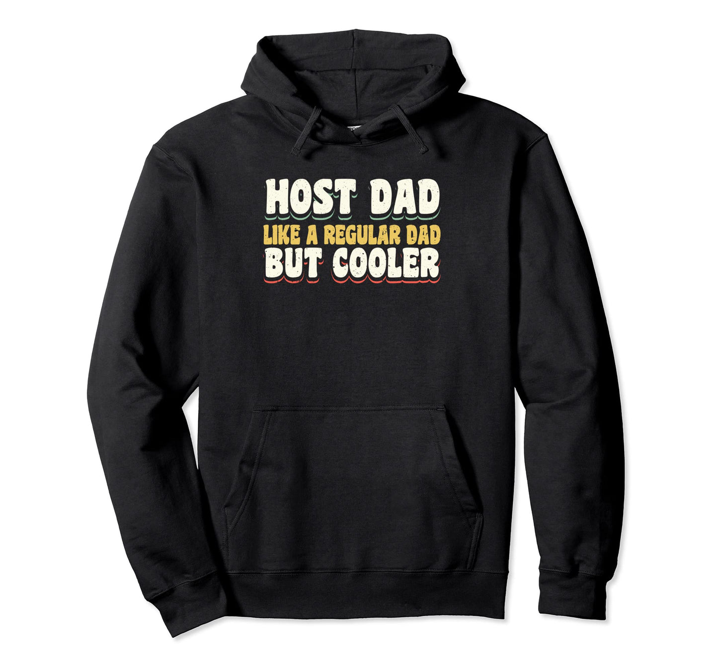 Host Dad Like Regular Dad But Cooler Hoodie - Aesthetic Graphic Unisex - T-Shirt, Sweatshirt, Hoodie