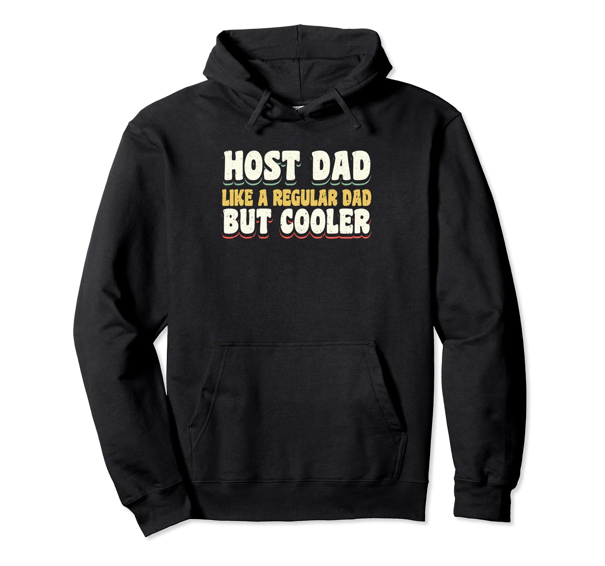 Host Dad Like Regular Dad But Cooler Hoodie - Aesthetic Graphic Unisex - T-Shirt, Sweatshirt, Hoodie