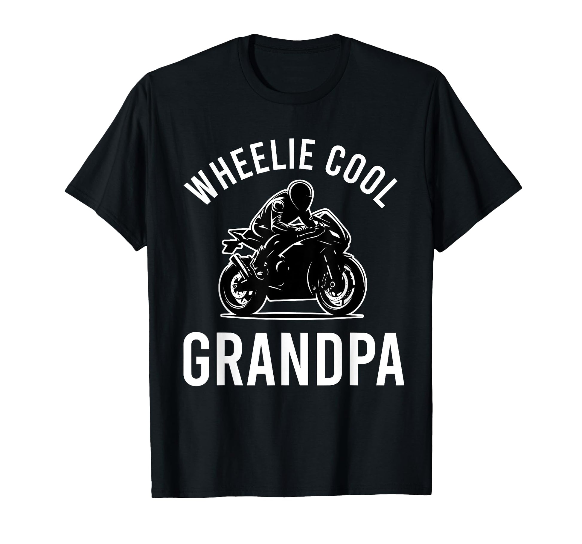 Wheelie Grandpa Street Bike Biker T-Shirt - Casual Everyday Wear Unisex - T-Shirt, Sweatshirt, Hoodie