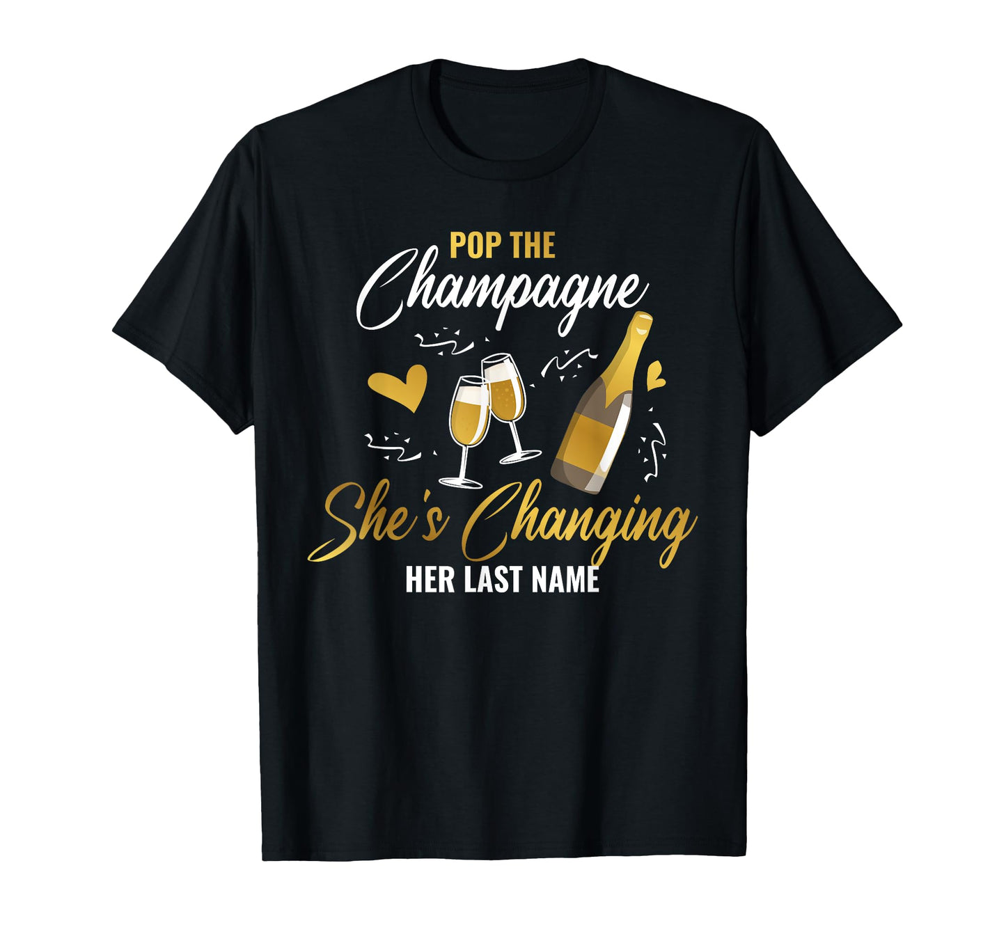 Pop Champagne Shes Changing Her Last Name T-Shirt - Streetwear Style Unisex - T-Shirt, Sweatshirt, Hoodie