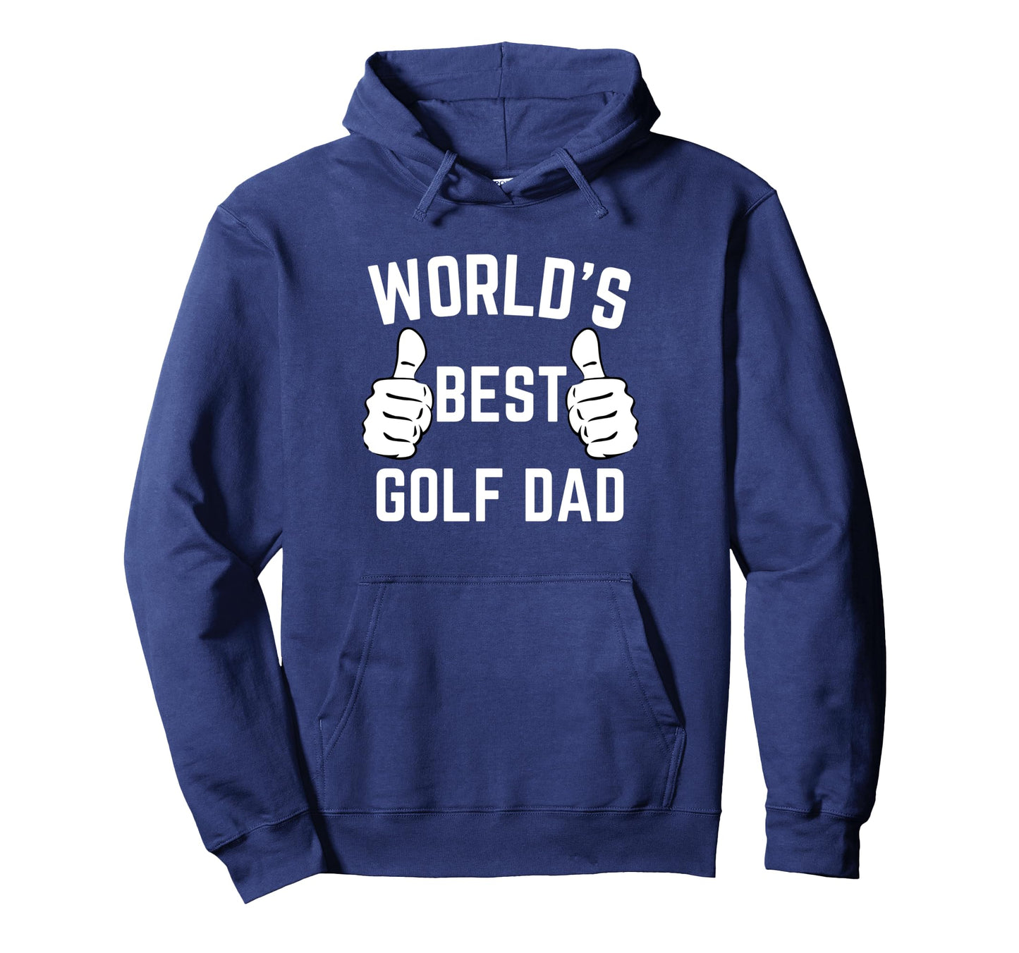 Worlds Best Dad Fathers Day Golf Gag Hoodie - Custom Art Print Men Women - T-Shirt, Sweatshirt, Hoodie