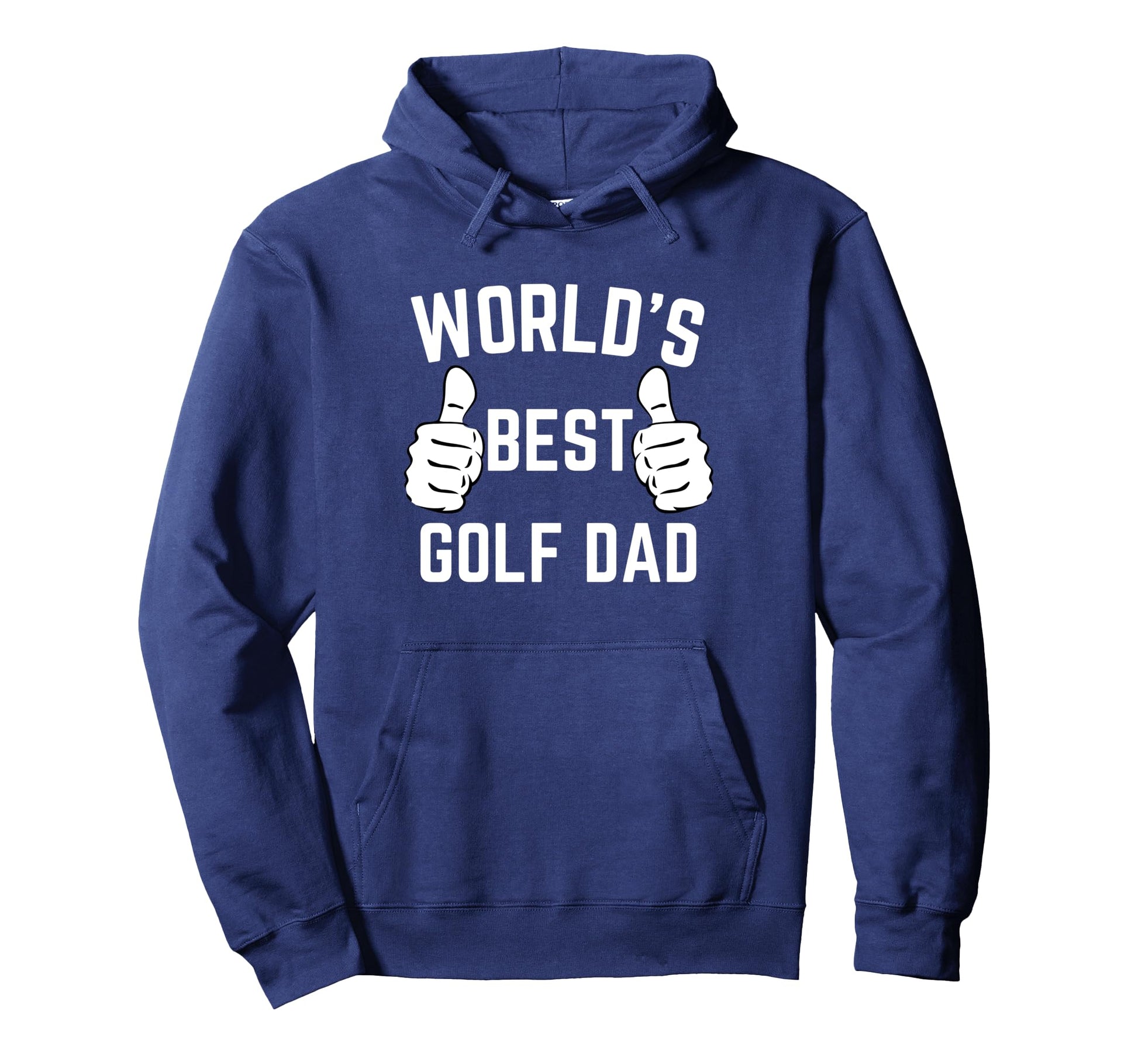 Worlds Best Dad Fathers Day Golf Gag Hoodie - Custom Art Print Men Women - T-Shirt, Sweatshirt, Hoodie