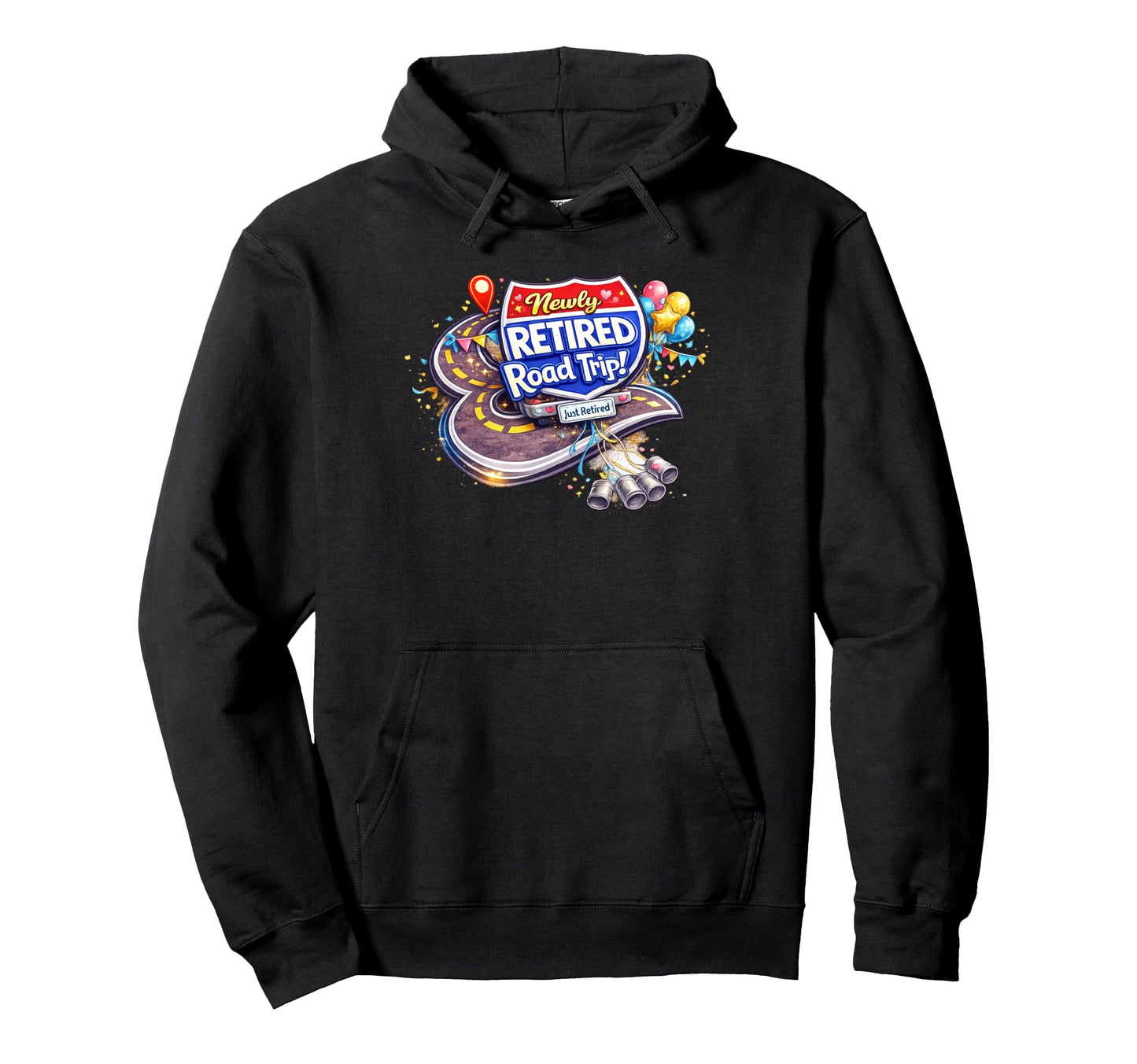 Newly Retired Road Trip Hoodie - Graphic Print Men Women - T-Shirt, Sweatshirt, Hoodie