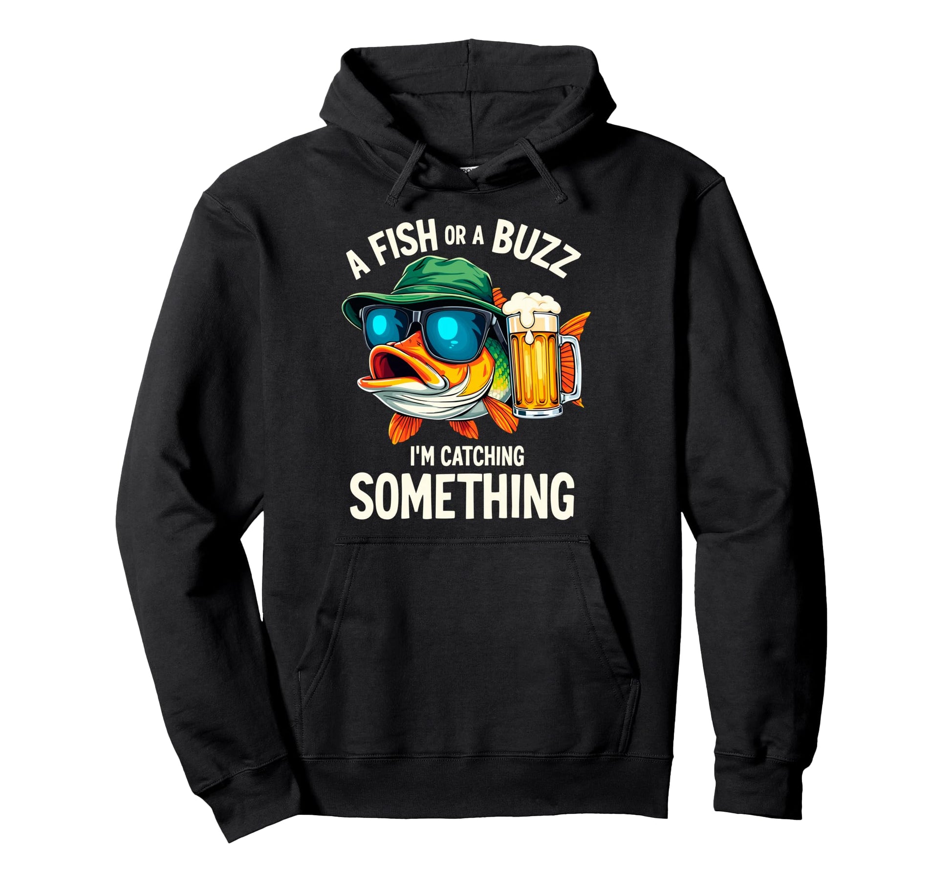 Fish Or Buzz Im Catching Something Hoodie - Casual Everyday Wear Unisex - T-Shirt, Sweatshirt, Hoodie