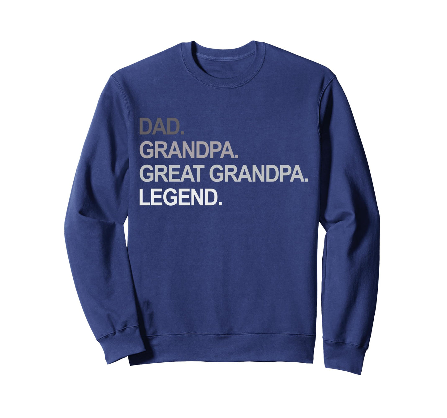 Dad Grandpa Great Grandpa Legend Sweatshirt - Minimalist Print Men Women - T-Shirt, Sweatshirt, Hoodie