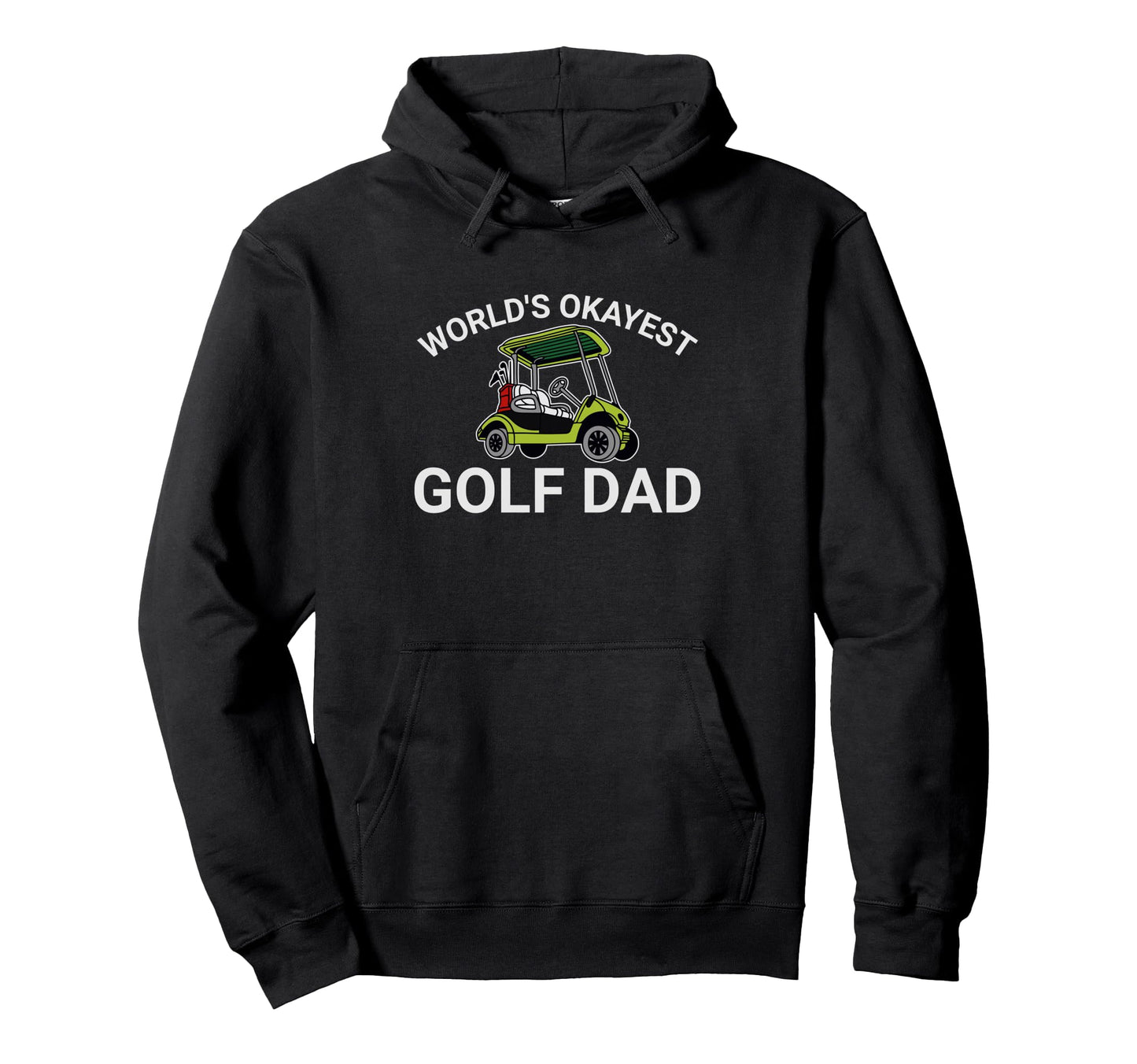 World Okayest Golf Dad Casual Golfer Hoodie - Custom Art Print for Adults - T-Shirt, Sweatshirt, Hoodie