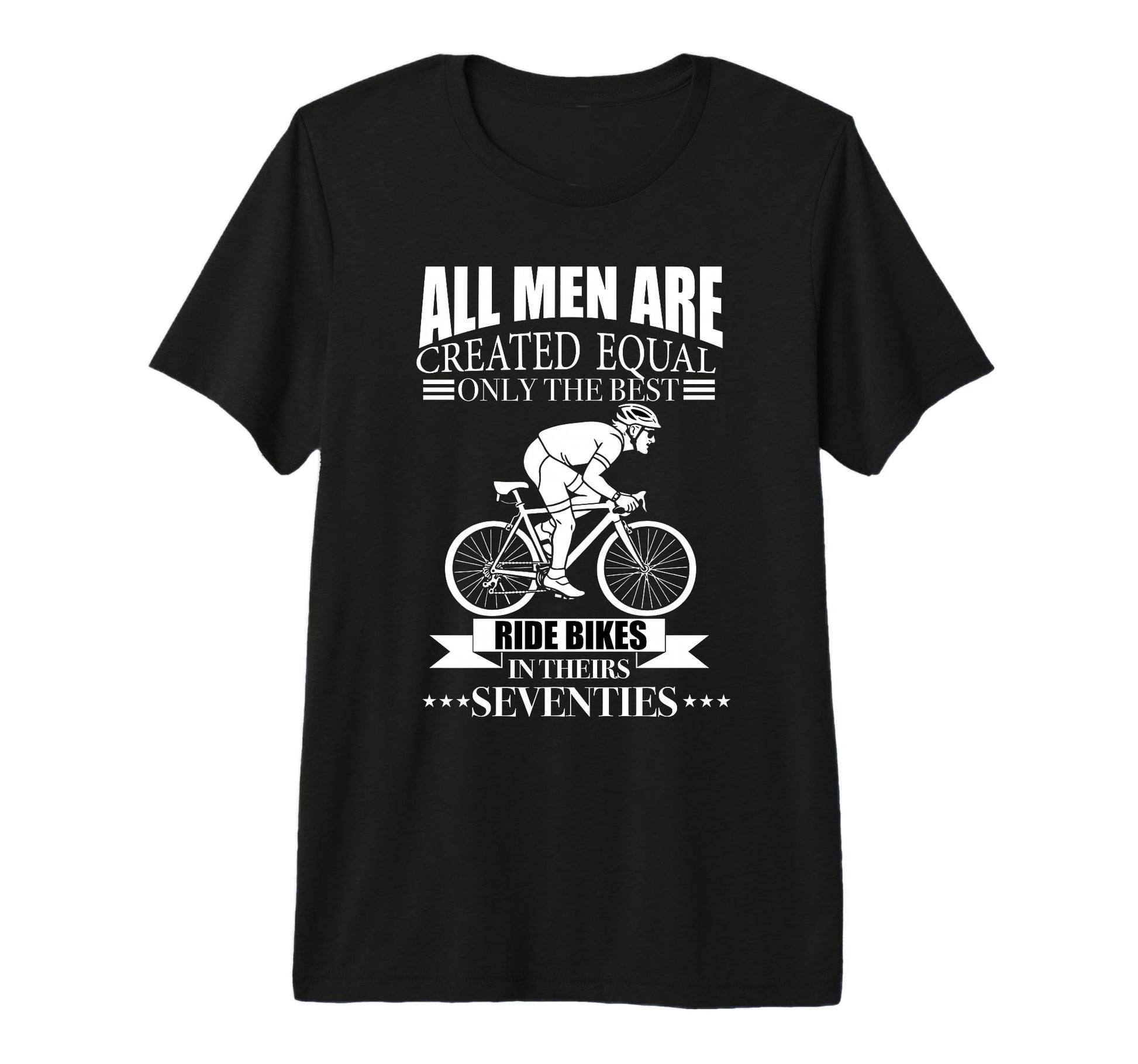 All Are Created Equal Biking Cyclist T-Shirt - Graphic Print Unisex - T-Shirt, Sweatshirt, Hoodie