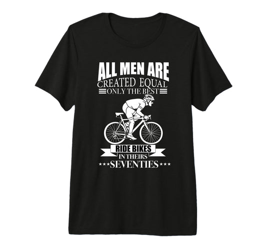 All Are Created Equal Biking Cyclist T-Shirt - Graphic Print Unisex - T-Shirt, Sweatshirt, Hoodie